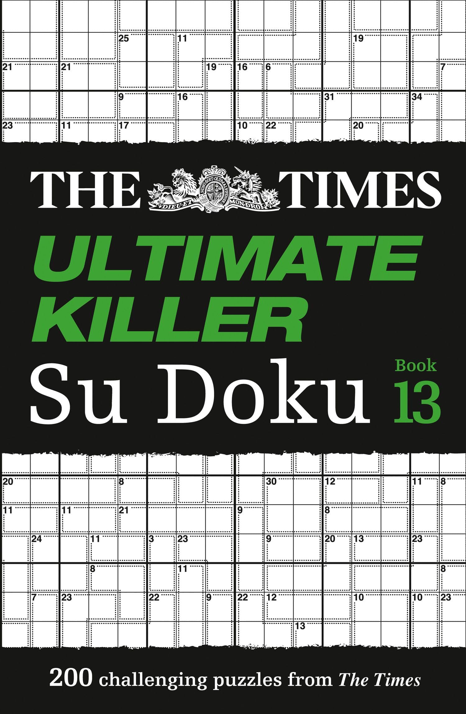 The Times Ultimate Killer Su Doku Book 13: 200 of the deadliest Su Doku puzzles