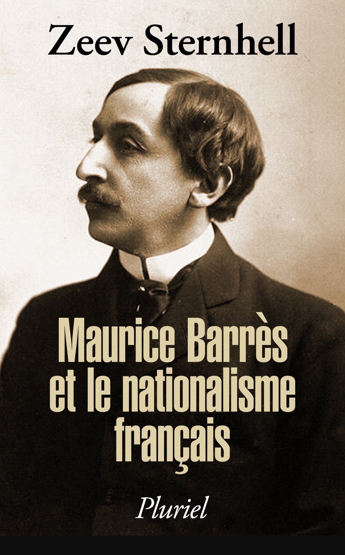 Maurice Barrès et le nationalisme français (Pluriel)