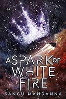 Algopix Similar Product 2 - A Spark of White Fire Book One of the