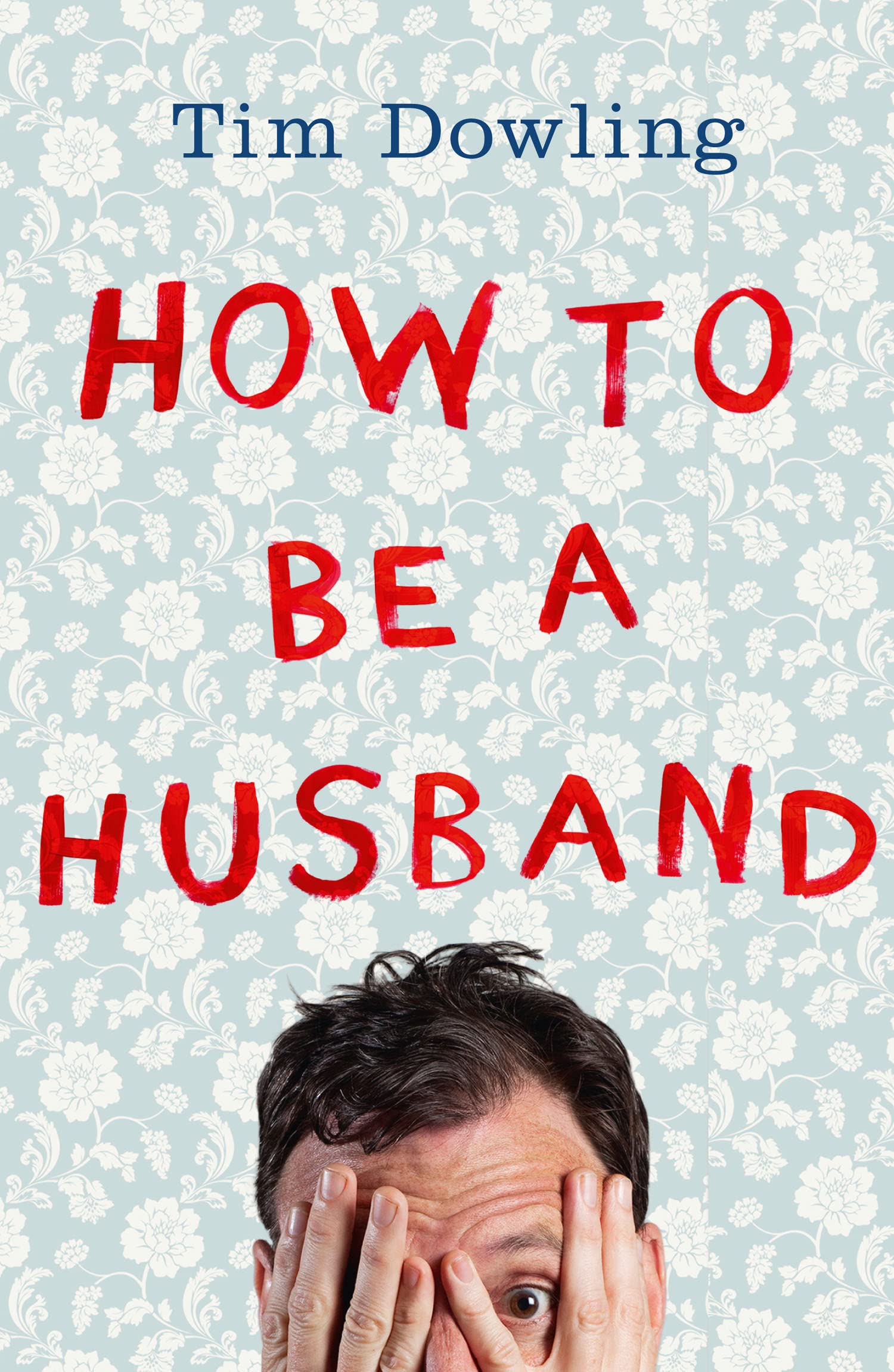 How to Be a Husband: A Witty Non-Fiction Memoir About the Trials and Triumphs of a Long Marriage