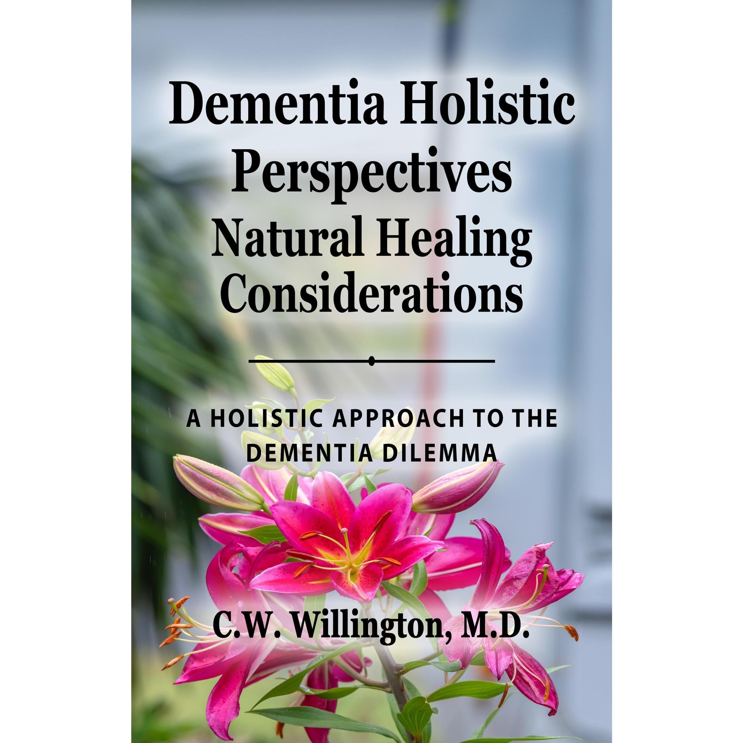 Dementia Holistic Perspectives - Natural Healing Considerations