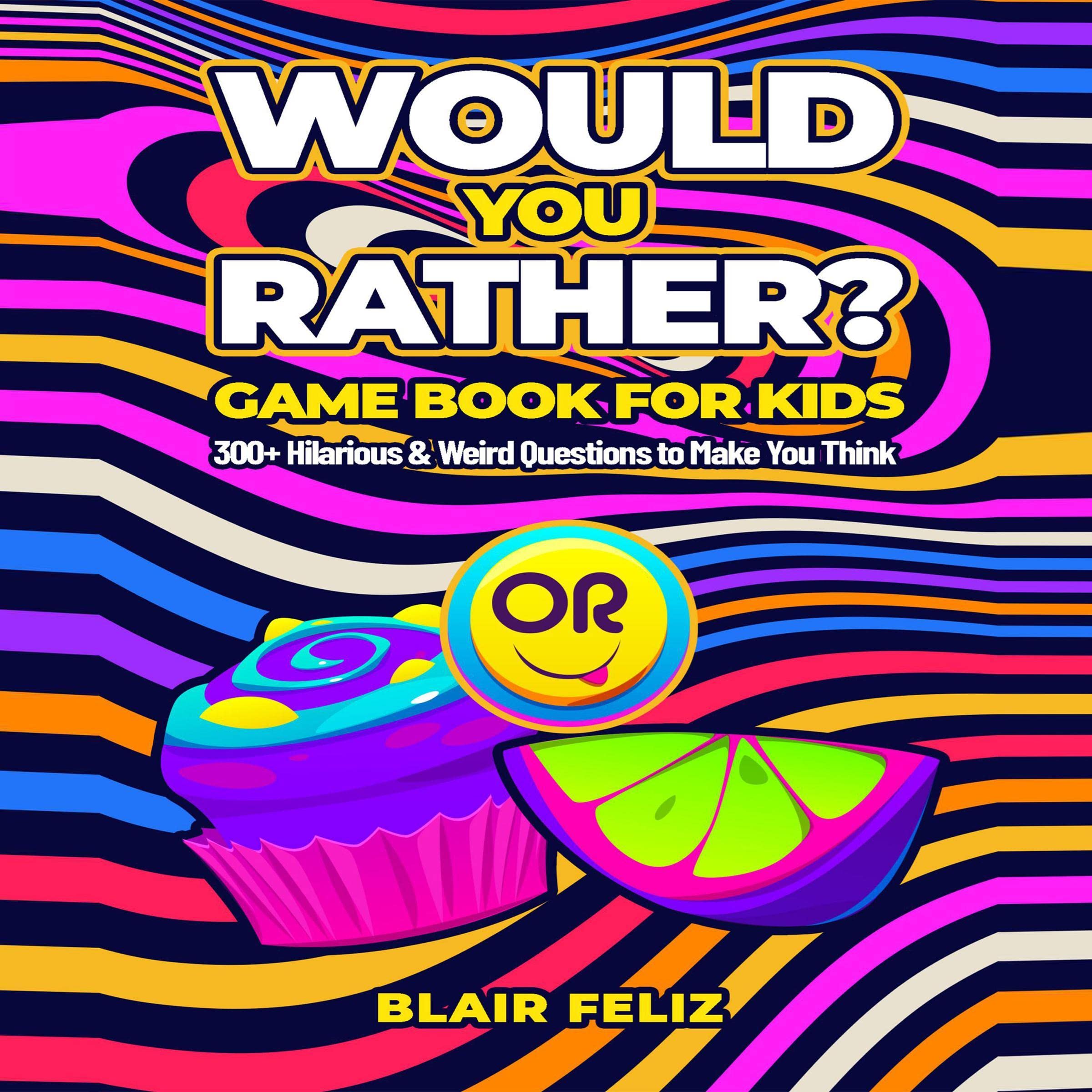 Would You Rather? Game Book for Kids
