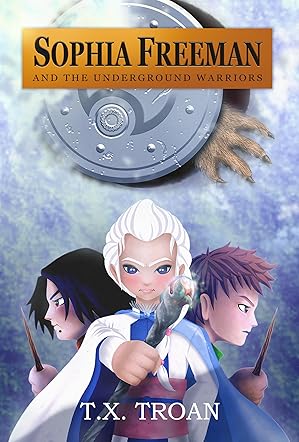 Sophia Freeman and the Underground Warriors (Book 5)