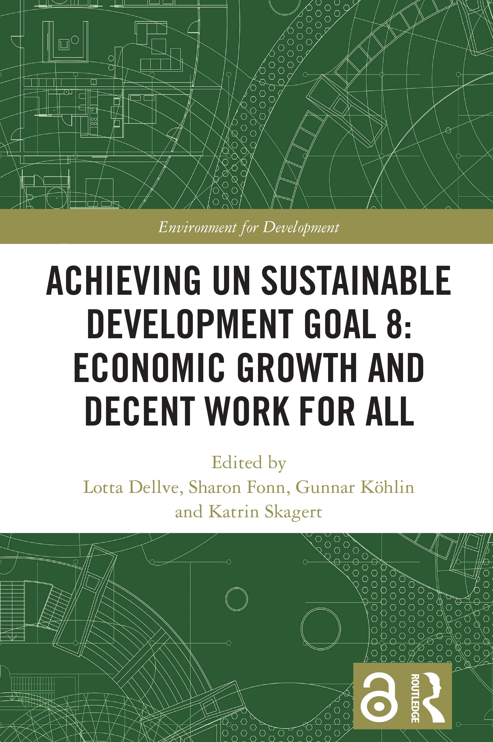 Achieving UN Sustainable Development Goal 8: Economic Growth and Decent Work For All (Environment for Development)