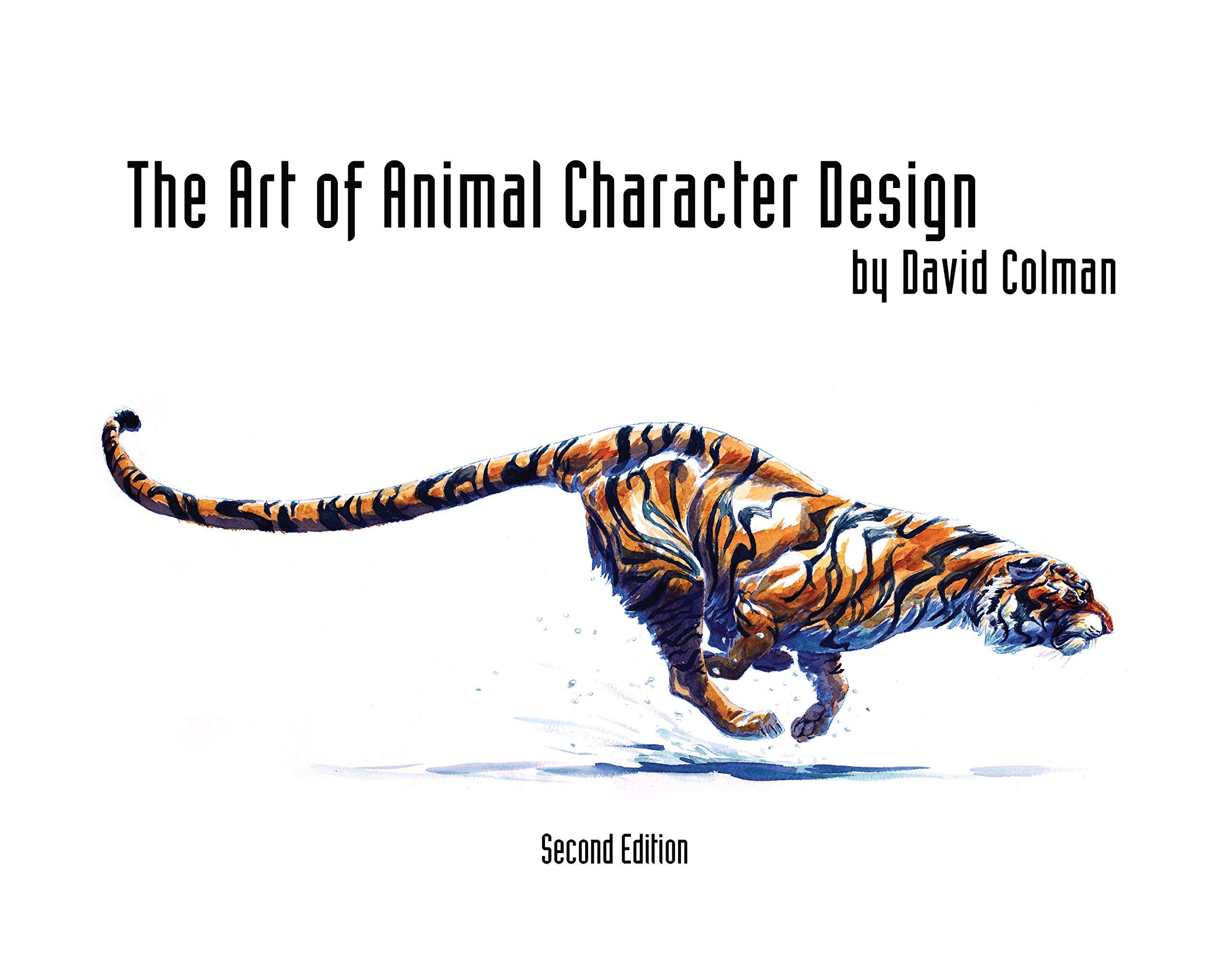 The Art of Animal Character Design, Second Edition by David Colman (2014-12-24)