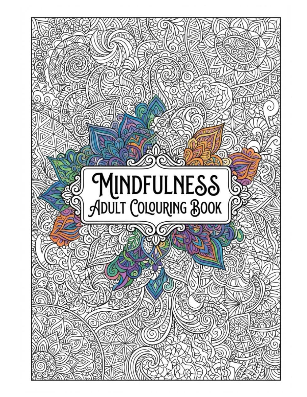 Mindfulness: Adult Colouring Book