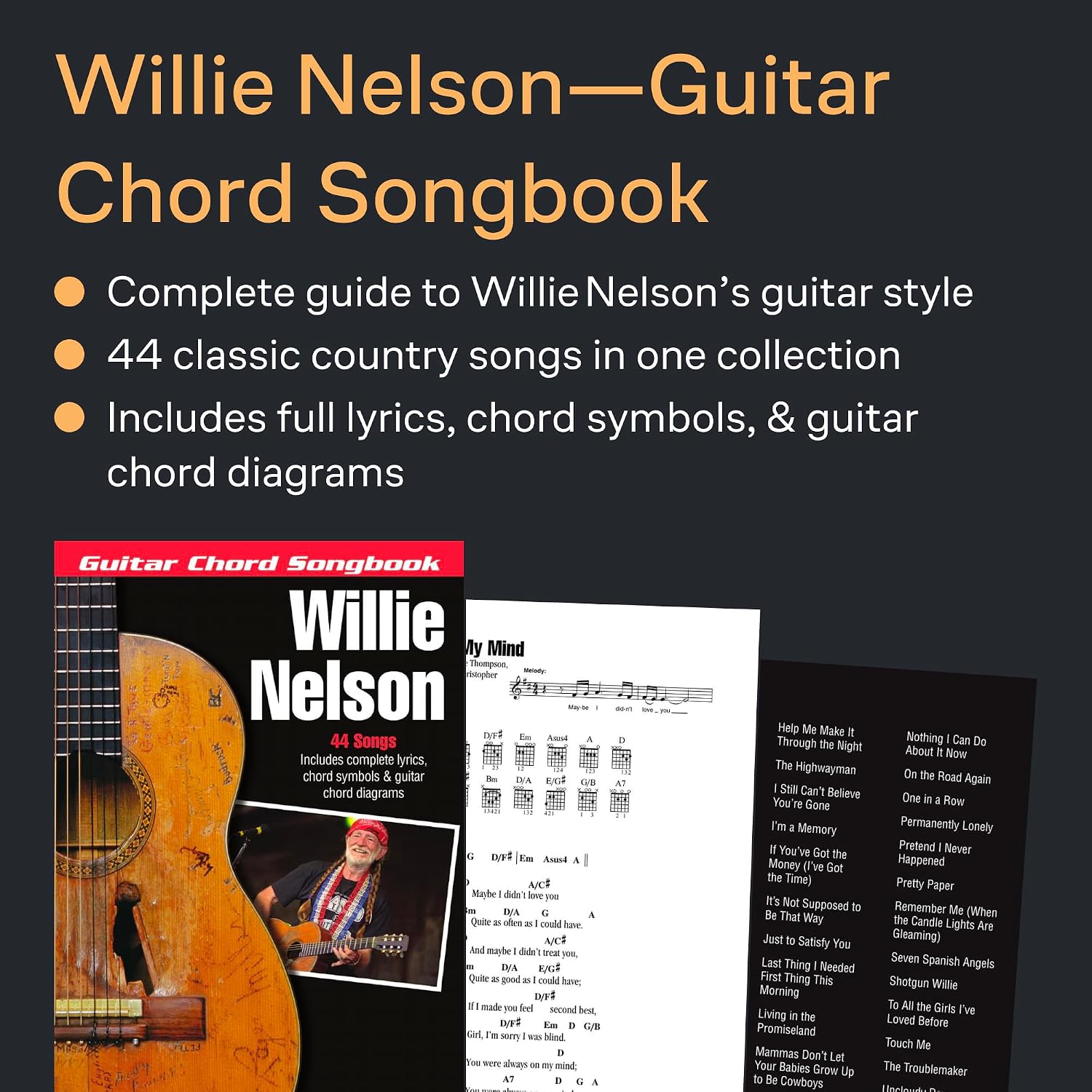 Willie Nelson Guitar Chord Songbook | 44 Classic Songs with Lyrics and Chord Diagrams | Play On the Road Again, Always on My Mind and Whiskey River | Sheet Music for Guitarists