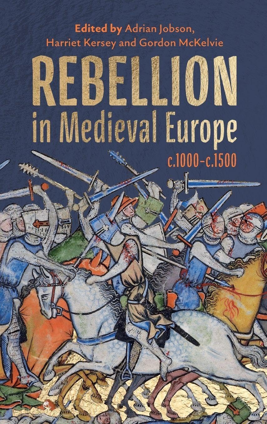 Rebellion in Medieval Europe Comprendre les Révoltes Féodales