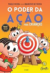 O PODER DA AÇÃO PARA CRIANÇAS: Como aprender sobre autorresponsabilidade e preparar seus filhos para um vida feliz e completa
