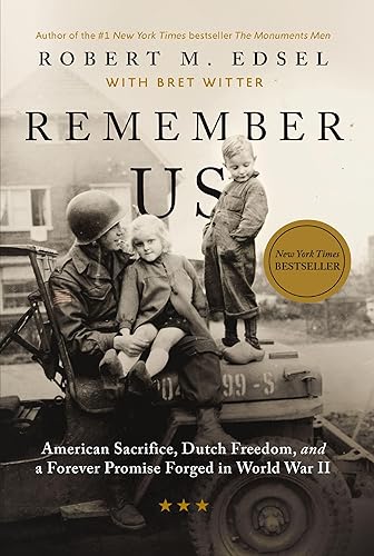 Remember Us: American Sacrifice, Dutch Freedom, and A Forever Promise