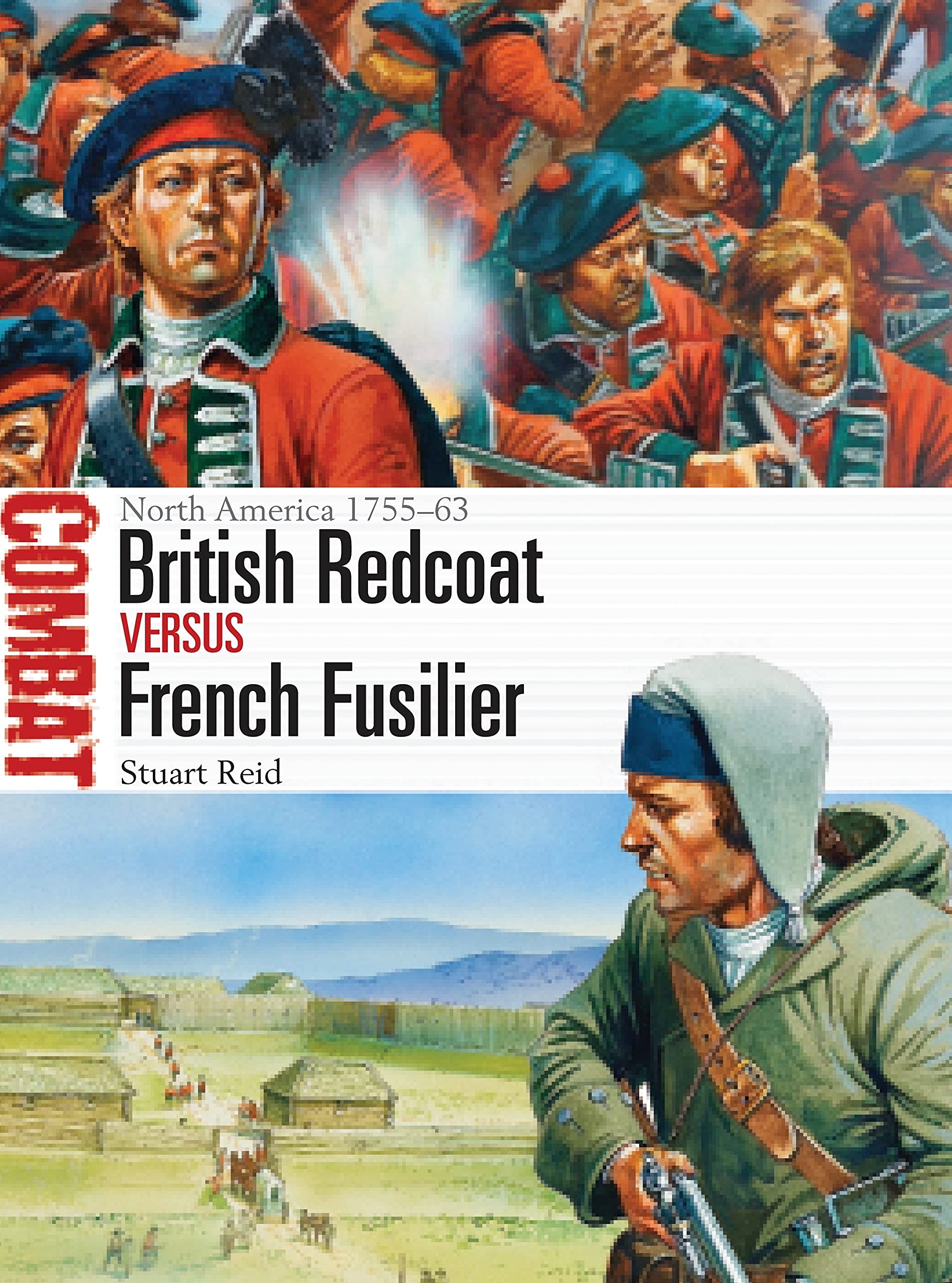 British Redcoat vs French Fusilier: North America 1755–63: 17 (Combat)