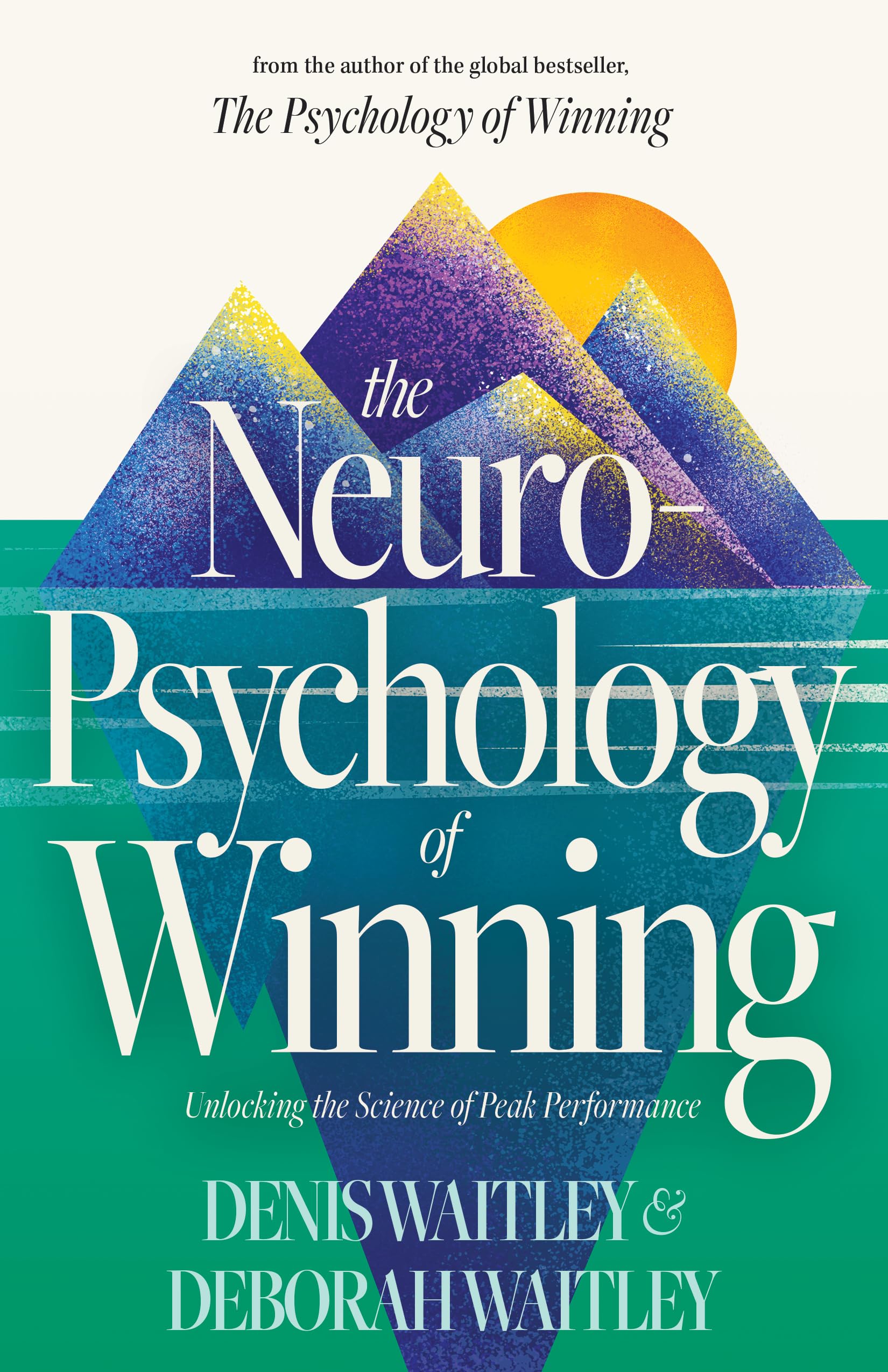 The Neuropsychology of Winning: Unlocking the Science of Peak Performance