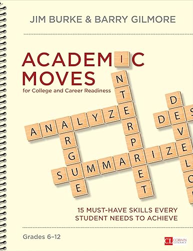 Academic Moves for College and Career Readiness, Grades 6-12: 15 Must-Have Skills Every Student Needs to Achieve (Corwin Literacy)
