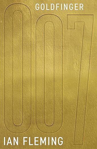 Goldfinger (James Bond 007 Book 7) eBook : Fleming, Ian: Amazon.co.uk ...