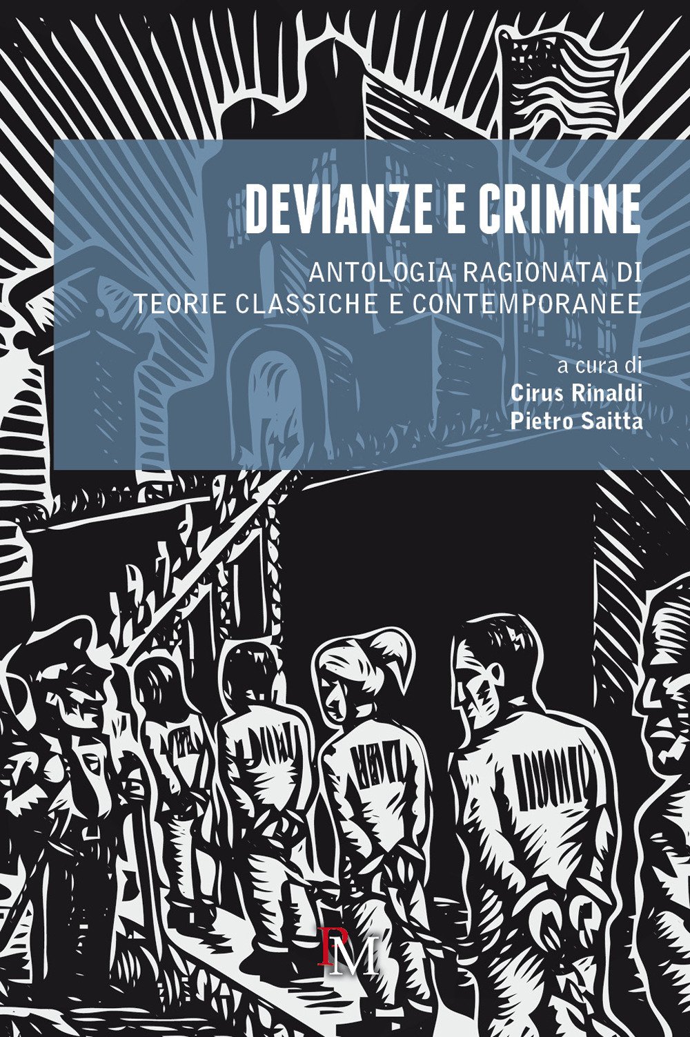 Devianze E Crimine: Antologia Ragionata Di Teorie Classiche E Contemporanee - 4