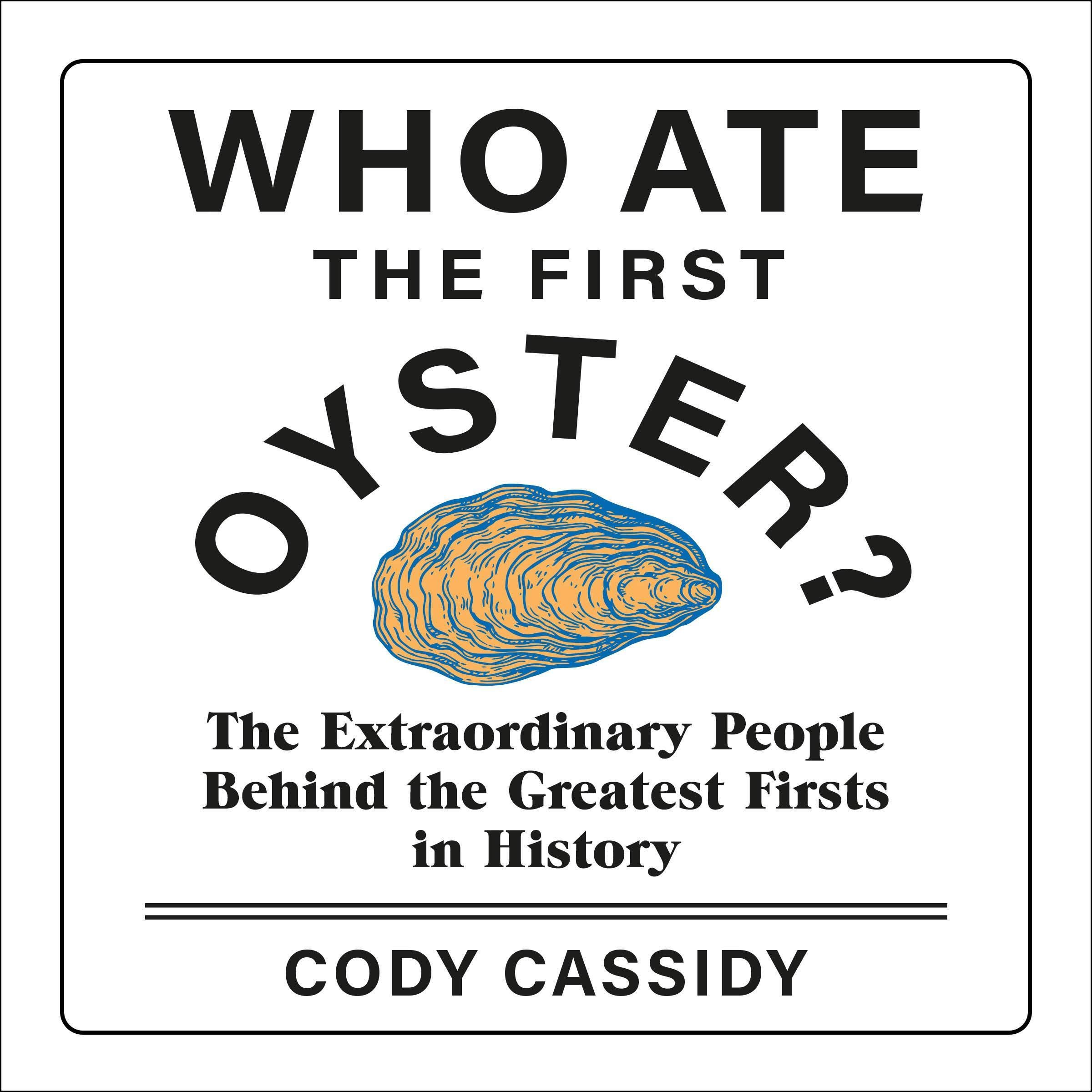 Who Ate the First Oyster?