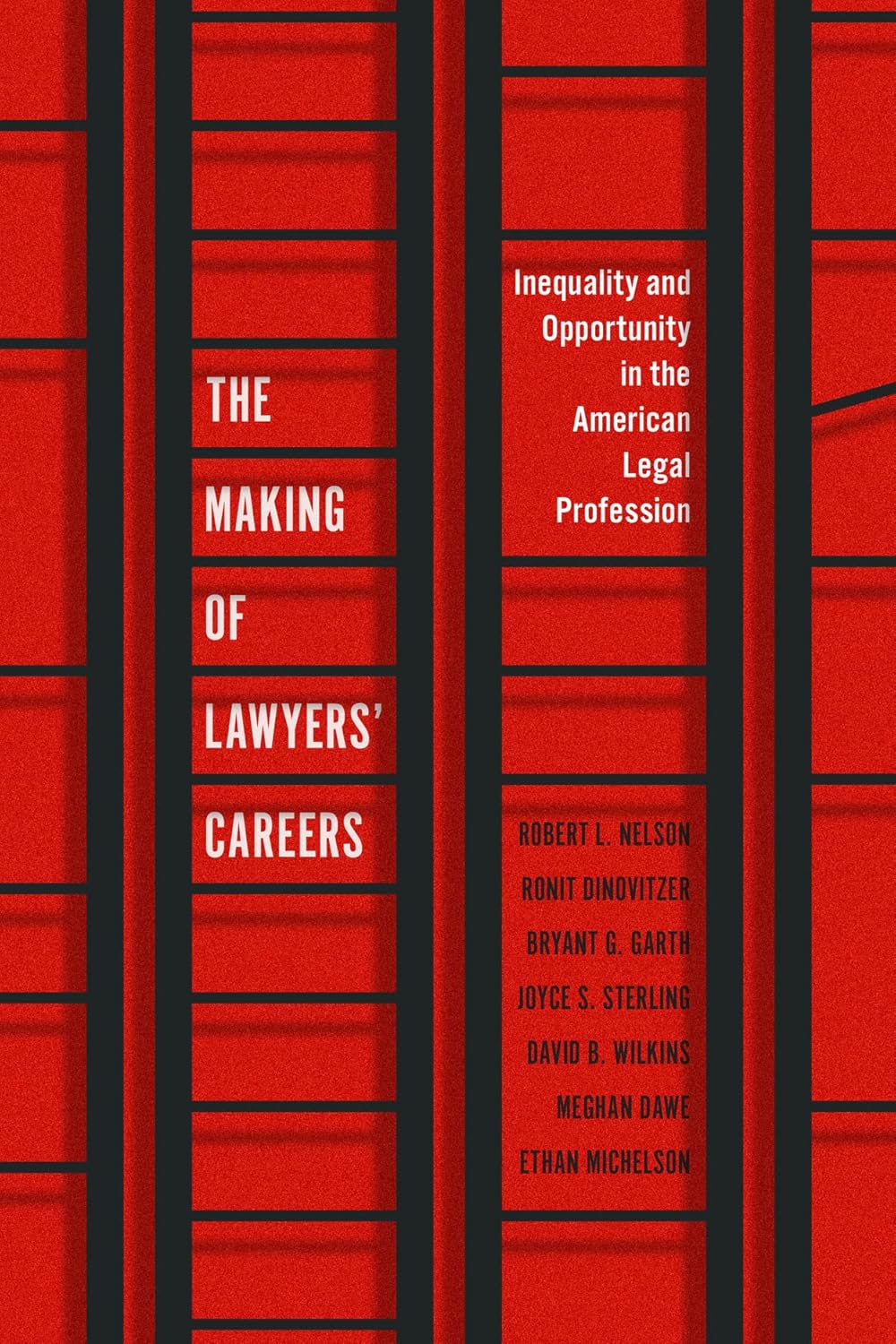 The Making of Lawyers' Careers: Inequality and Opportunity in the American Legal Profession (Chicago Series in Law and Society)      1st Edition