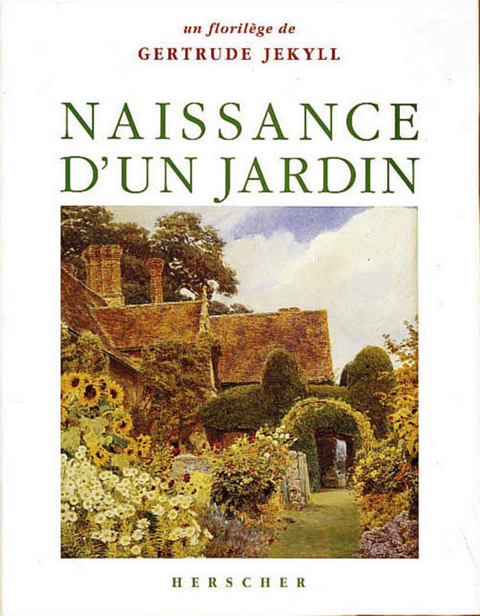 Naissance d'un jardin : Un florilège de Gertrude Jekyll