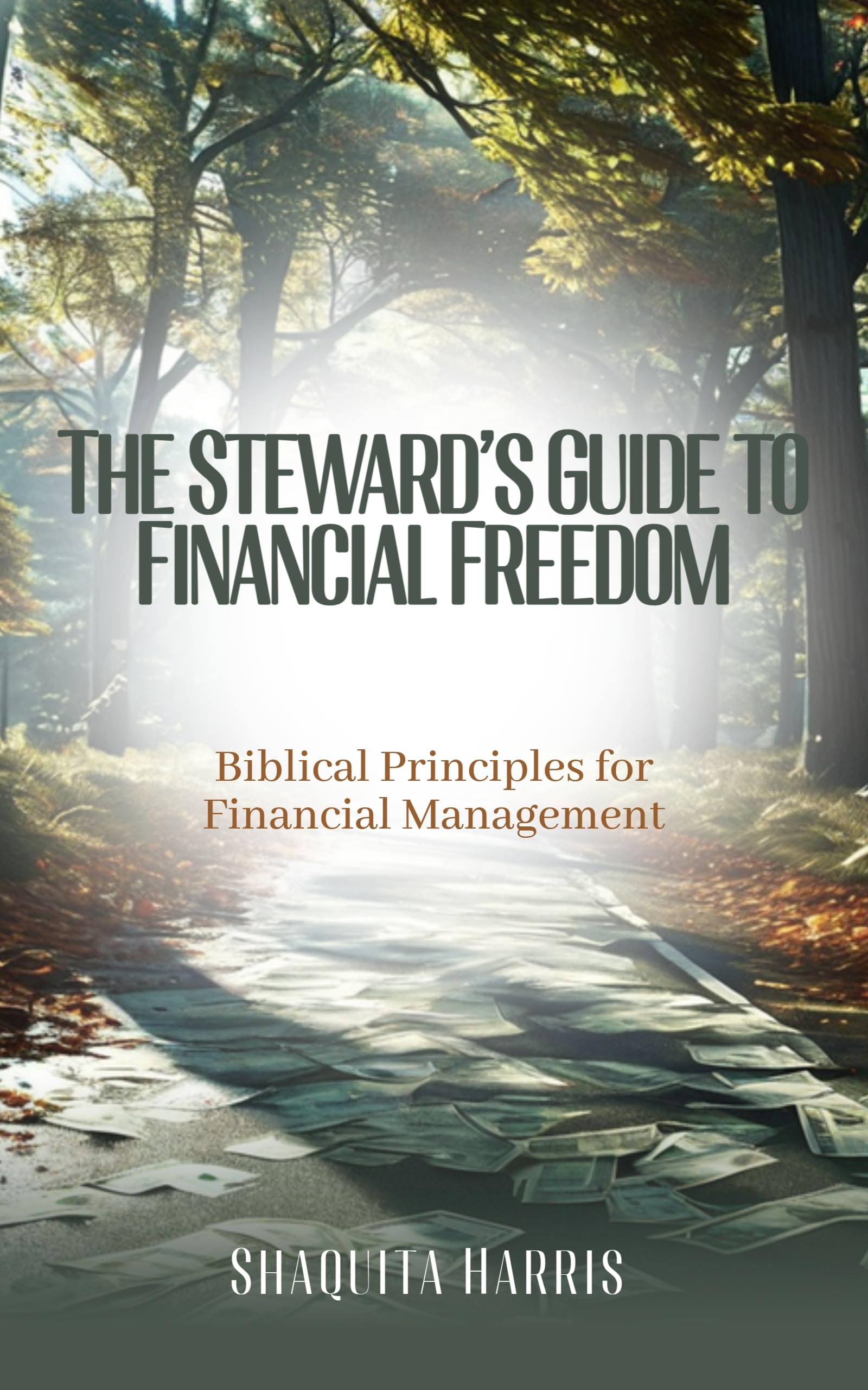 The Steward’s Guide to Financial Freedom : Biblical Principles for Financial Management (The Steward's Guide to Financial Freedom)