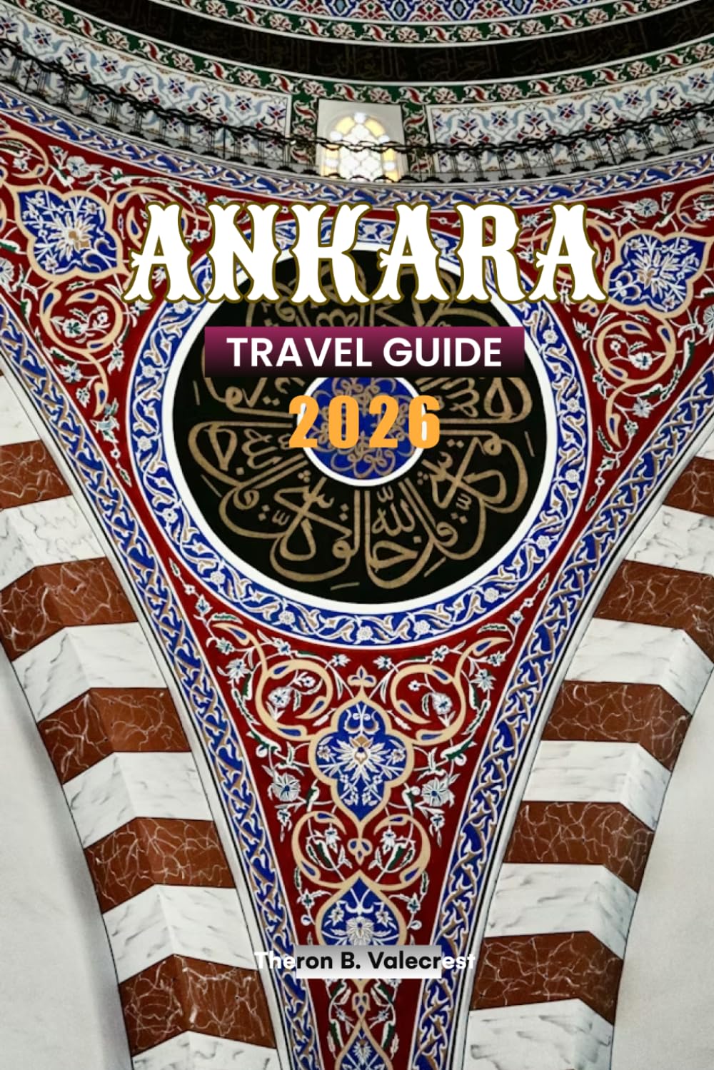ANKARA TRAVEL GUIDE 2026 (Pathfinders: Ultimate Travel Guides)