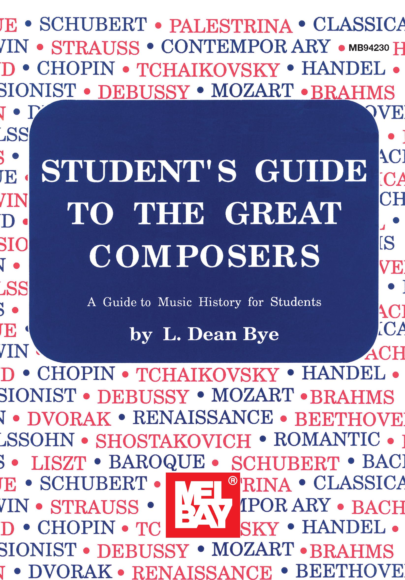 Student's Guide to the Great Composers: A Guide to Music History for Students