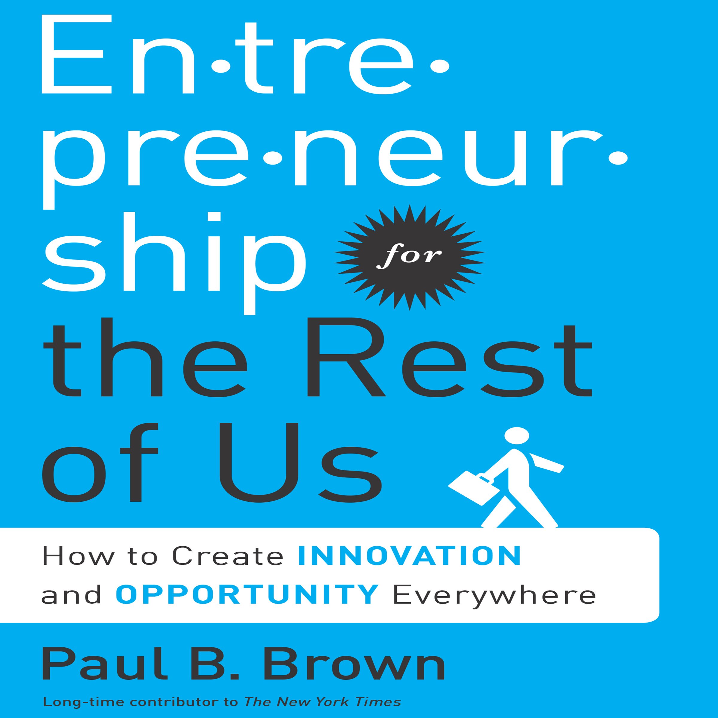 Entrepreneurship for the Rest of Us