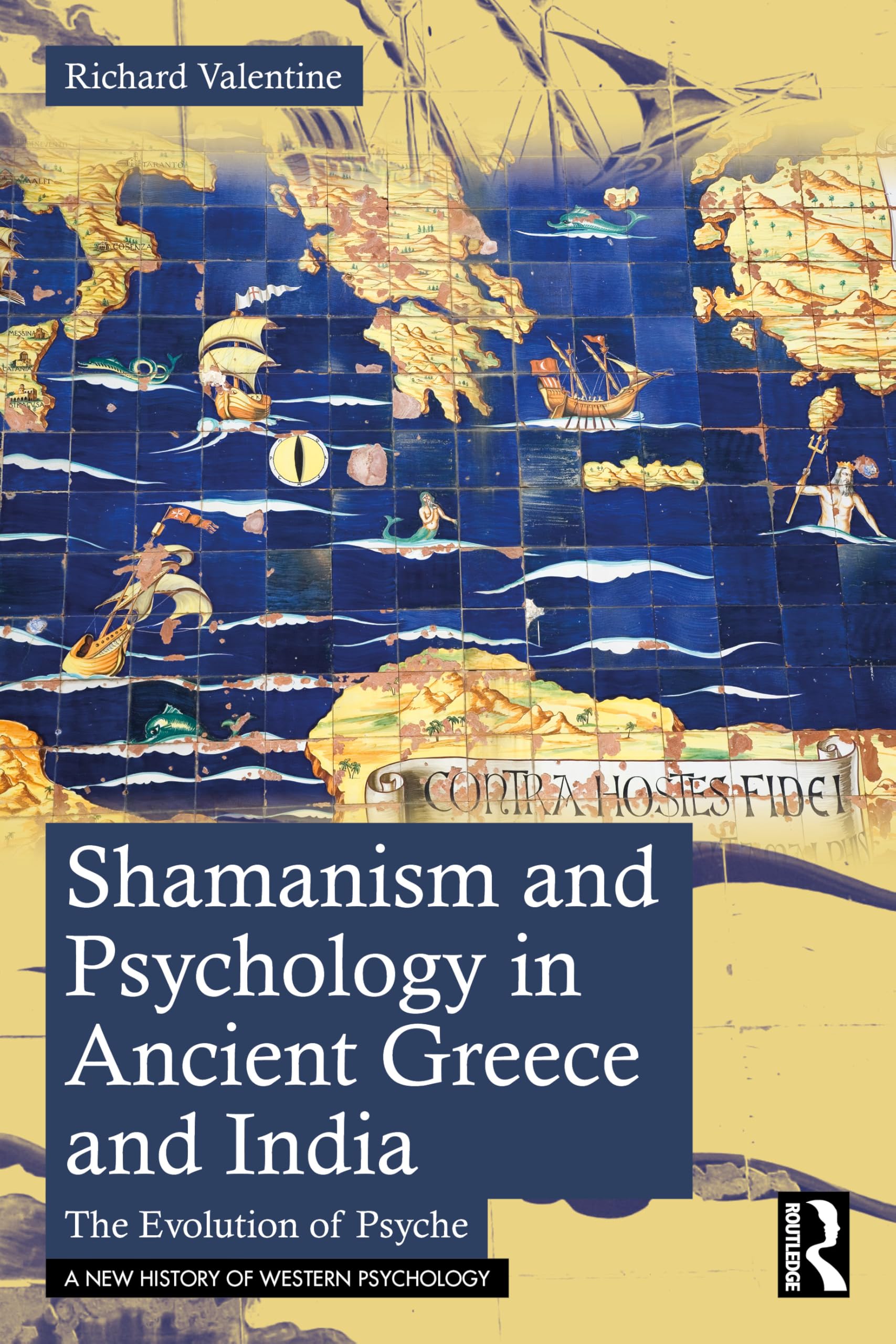 Shamanism and Psychology in Ancient Greece and India: The Evolution of Psyche (A New History of Western Psychology)