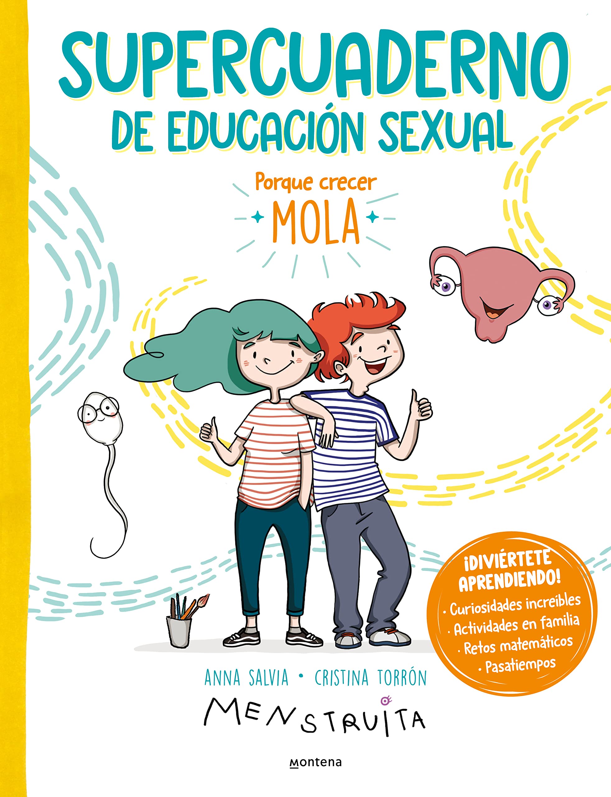 Supercuaderno de educación sexual: Porque crecer mola: pasatiempos, curiosidades increíbles, actividades en familia, retos matemáticos... (Menstruita)