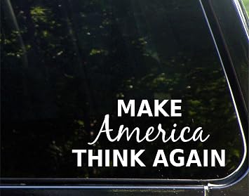 Sign Depot Make America Think Again - 5-3/4" x 3-3/4" - Vinyl Die Cut Decal/Bumper Sticker for Windows, Cars, Trucks, Laptops, Etc.