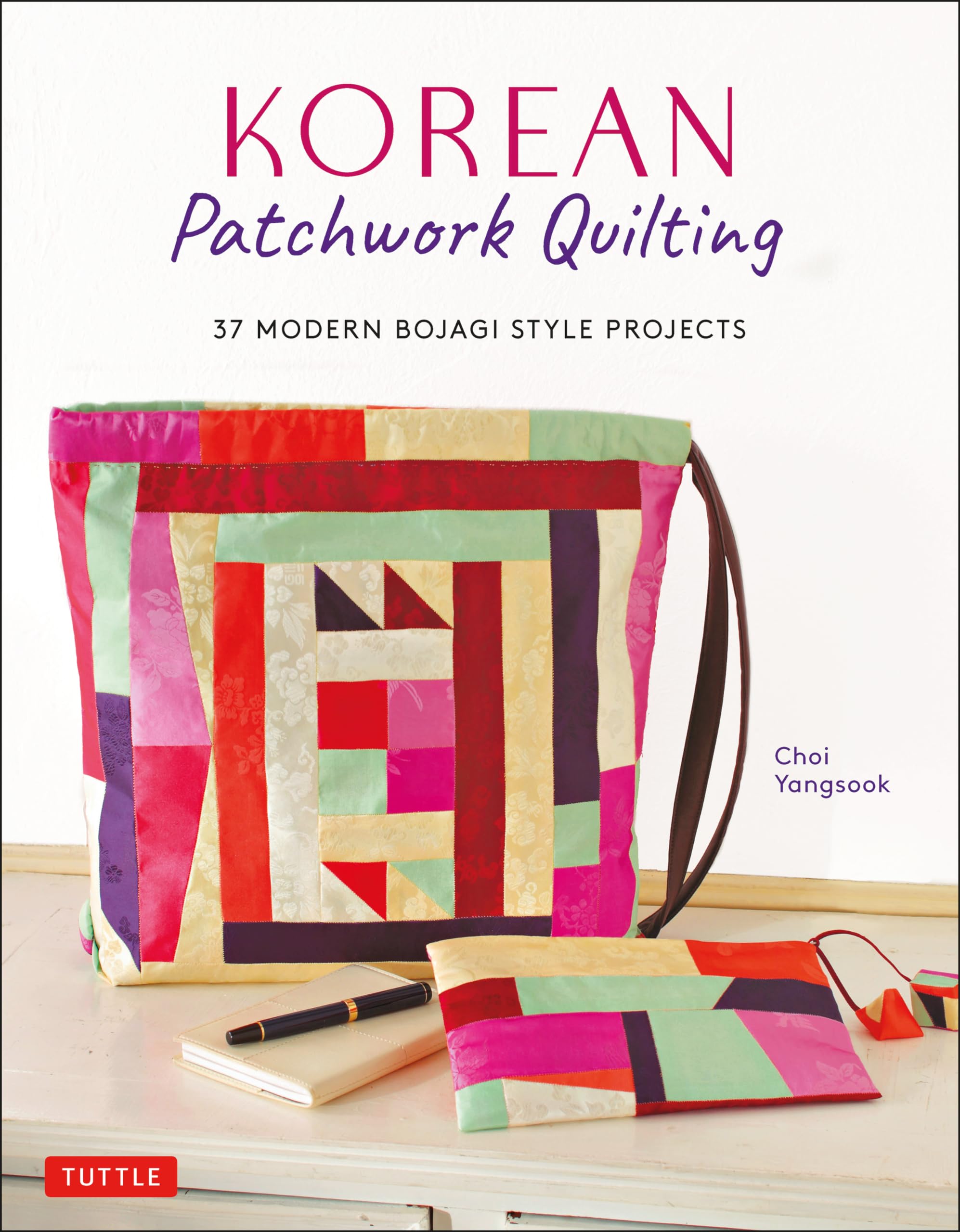 Korean Patchwork Quilting: 37 Modern Bojagi Style Projects By Choi Yangsook