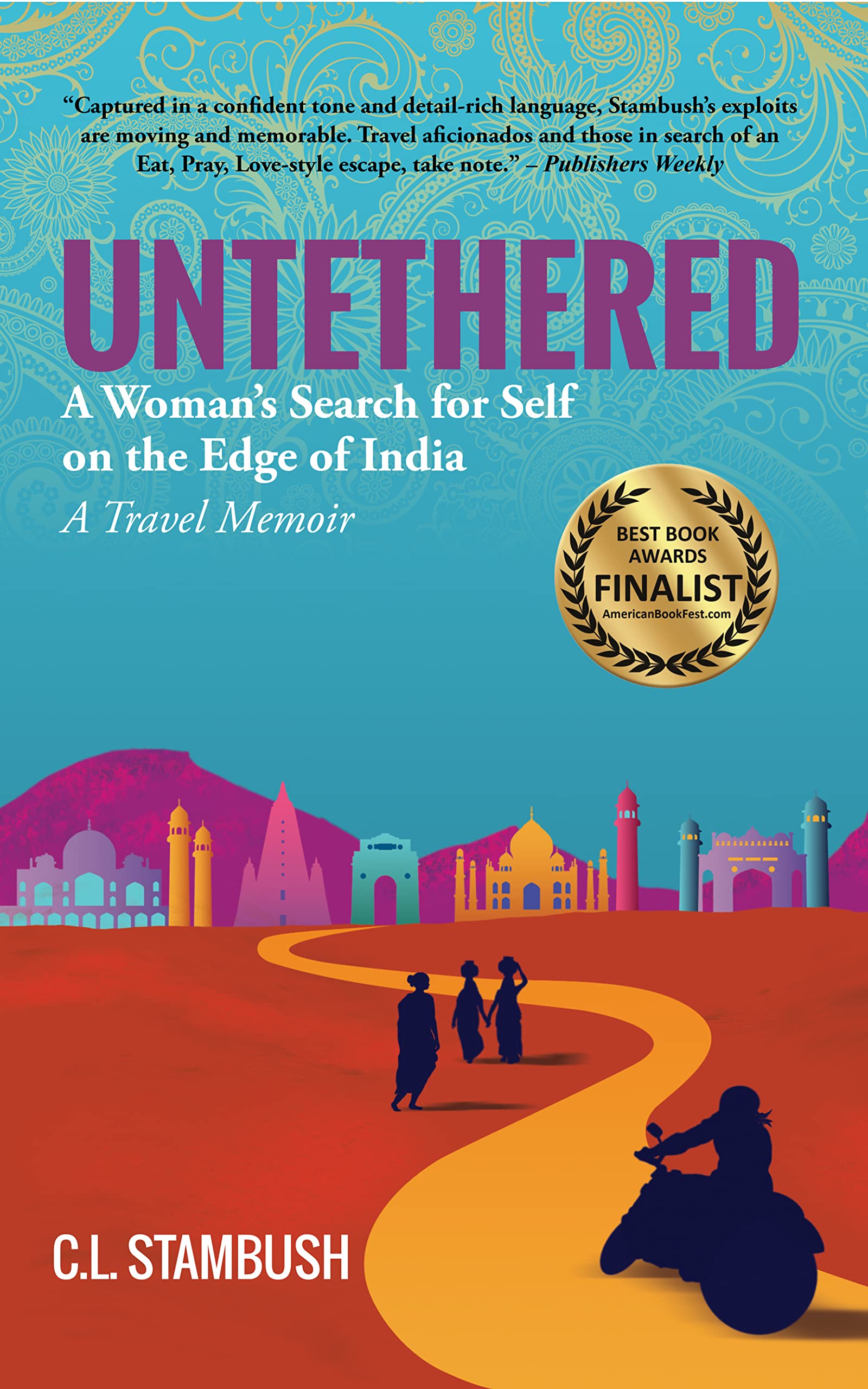 UNTETHERED: A Woman's Search for Self on the Edge of India - A Travel Memoir