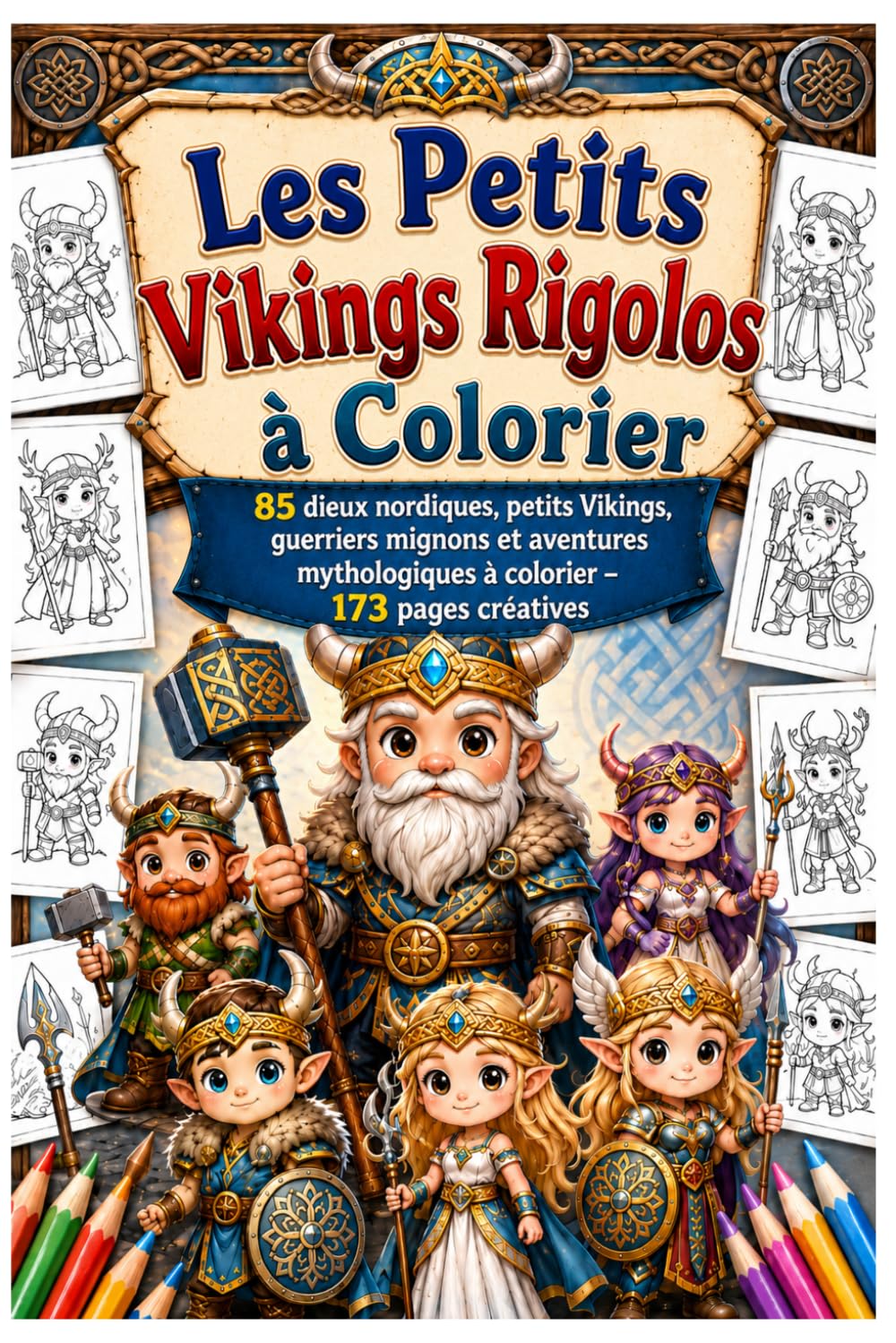 Les Petits Vikings Rigolos à Colorier: 85 dieux nordiques, petits Vikings, guerriers mignons et aventures mythologiques à colorier – 173 pages créatives