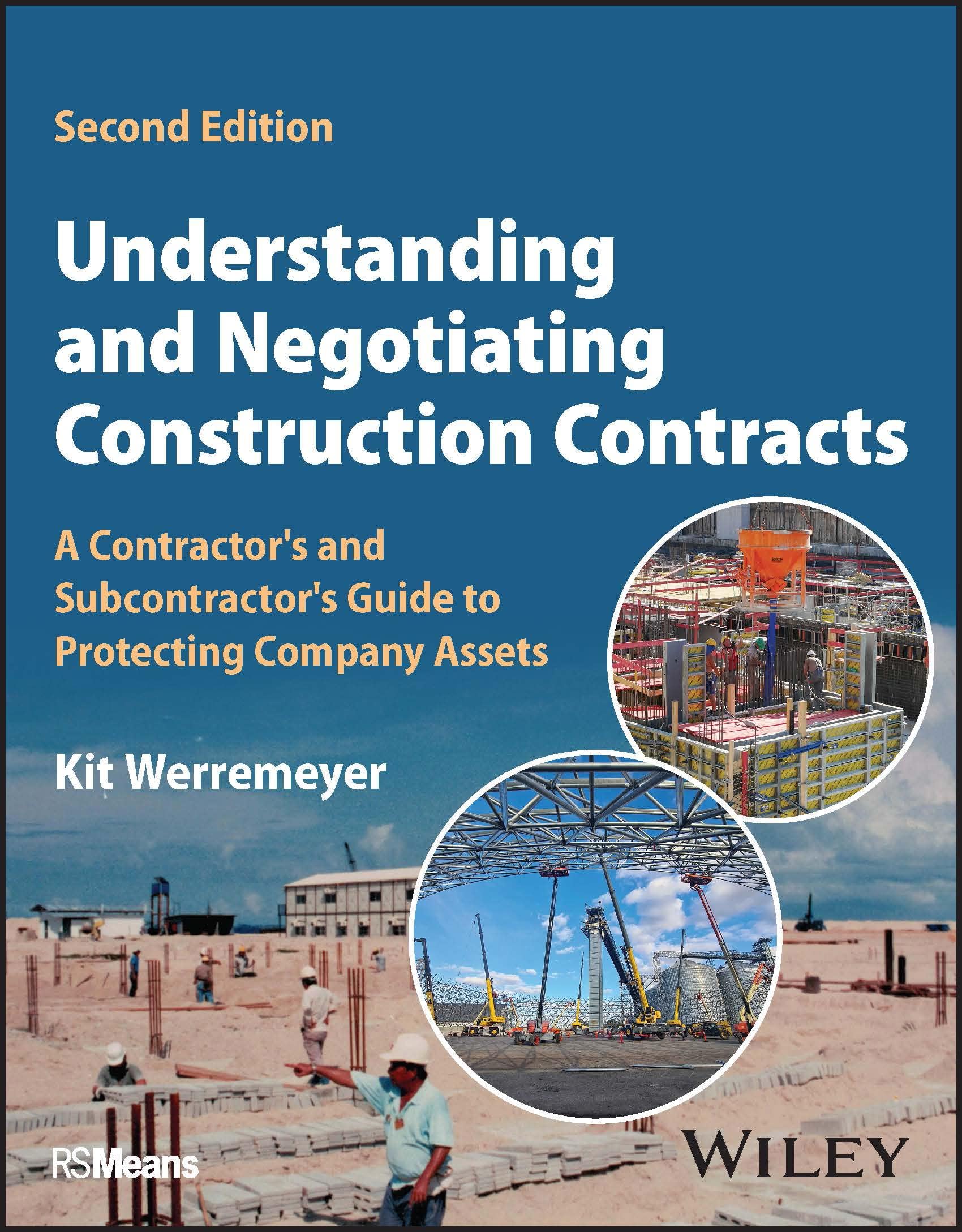 WILEY Understanding and Negotiating Construction Contracts: A Contractor's and Subcontractor's Guide to Protecting Company Assets