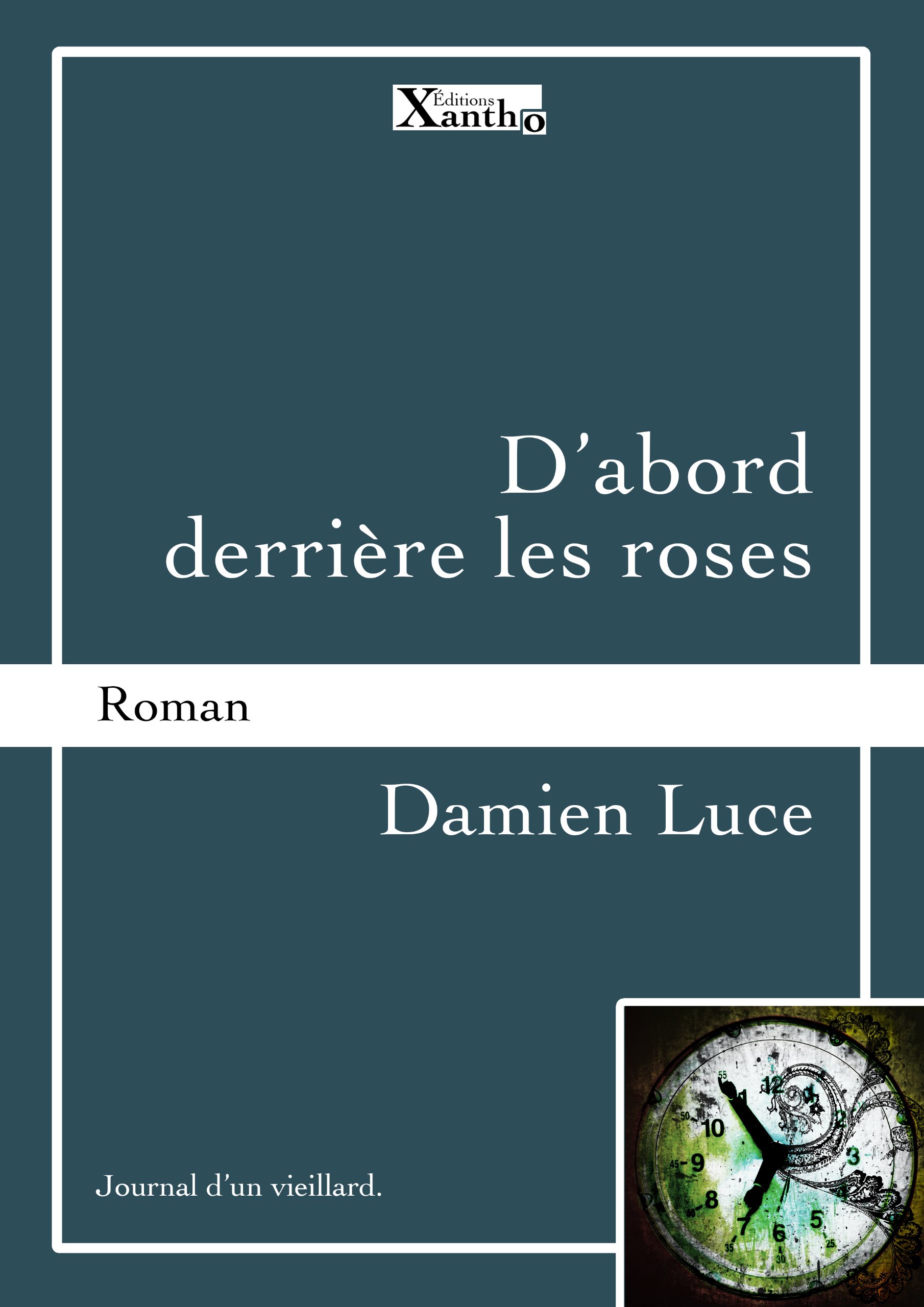 D'abord derrière les roses: Journal d'un vieillard (French Edition)