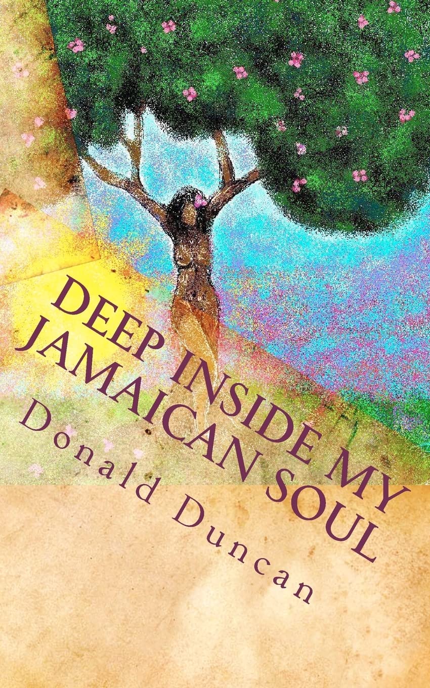 Donald DuncanDeep Inside My Jamaican Soul: Love, Jamaican style