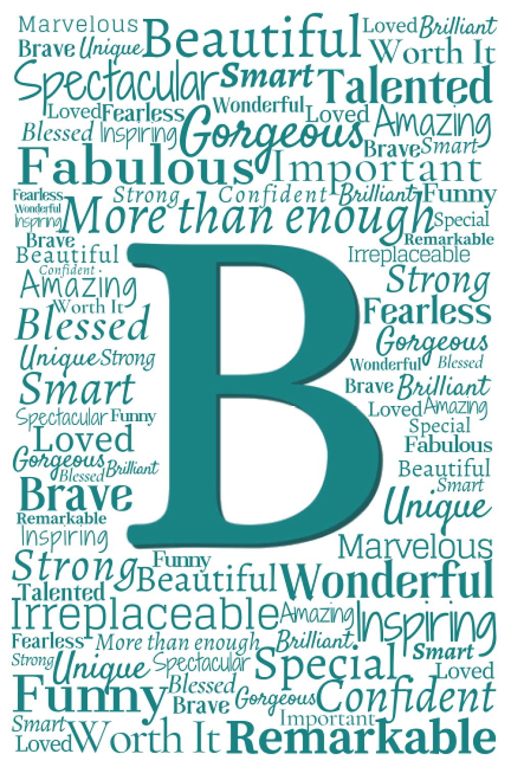 B: Inspirational Monogram Notebook (Teal Initial Word Art Notebooks)