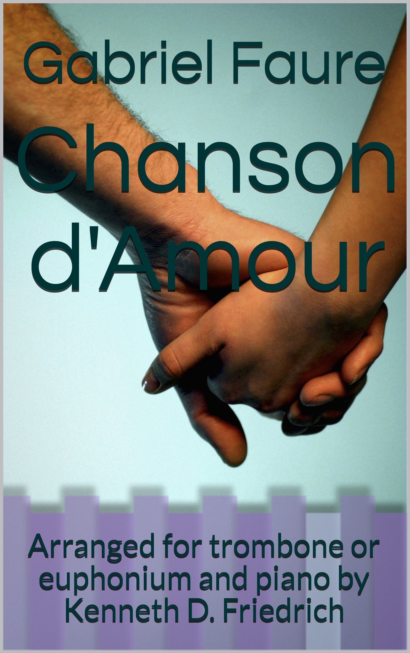 Chanson d'Amour: Arranged for trombone or euphonium and piano by Kenneth D. Friedrich
