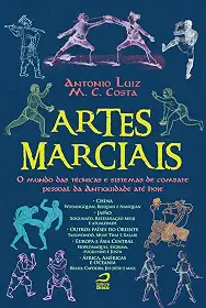 Artes marciais: o mundo das técnicas e sistemas de combate pessoal da Antiguidade até hoje