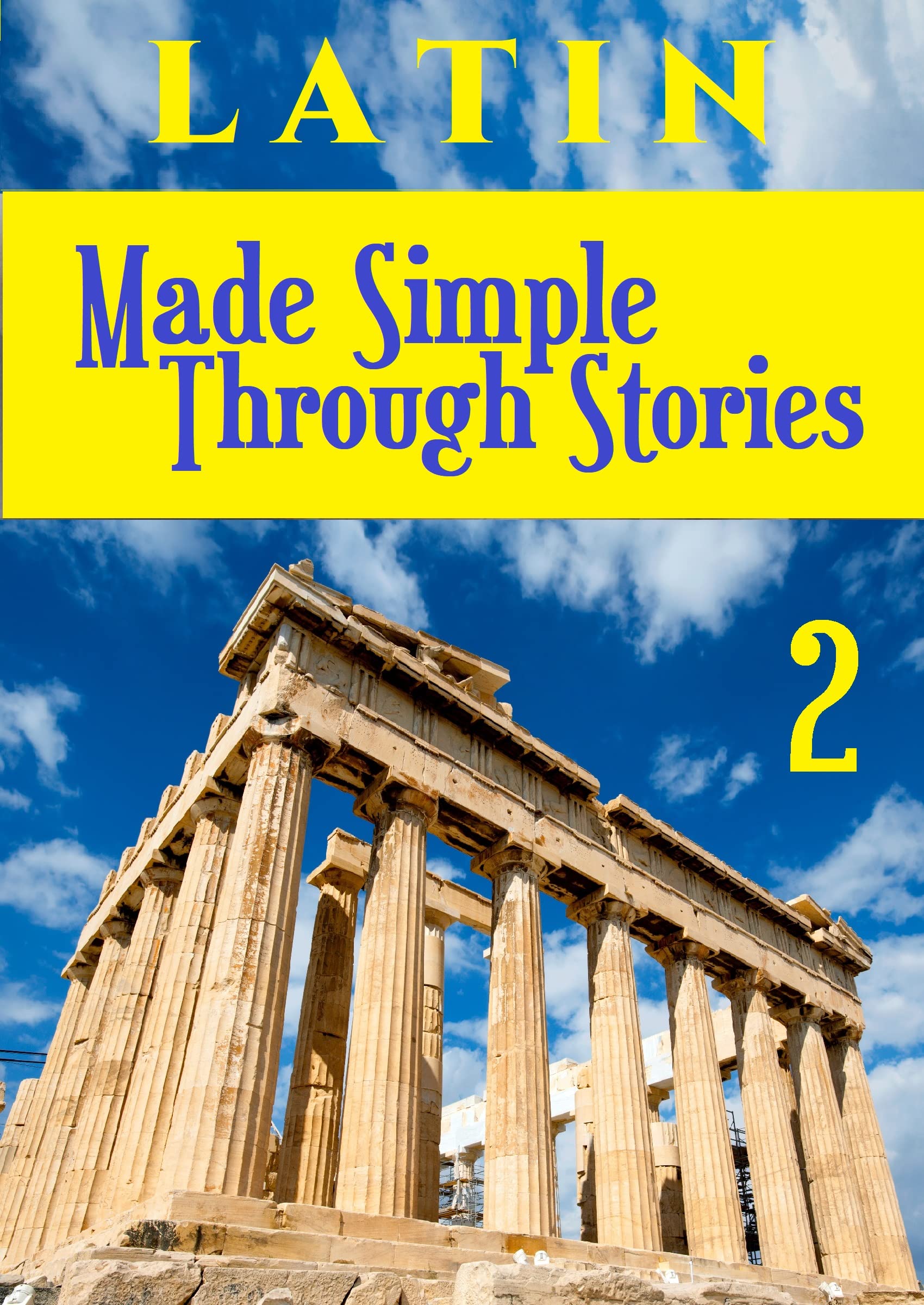 LATIN Made Simple Through Stories - Volume 2 (Latin Through Stories)