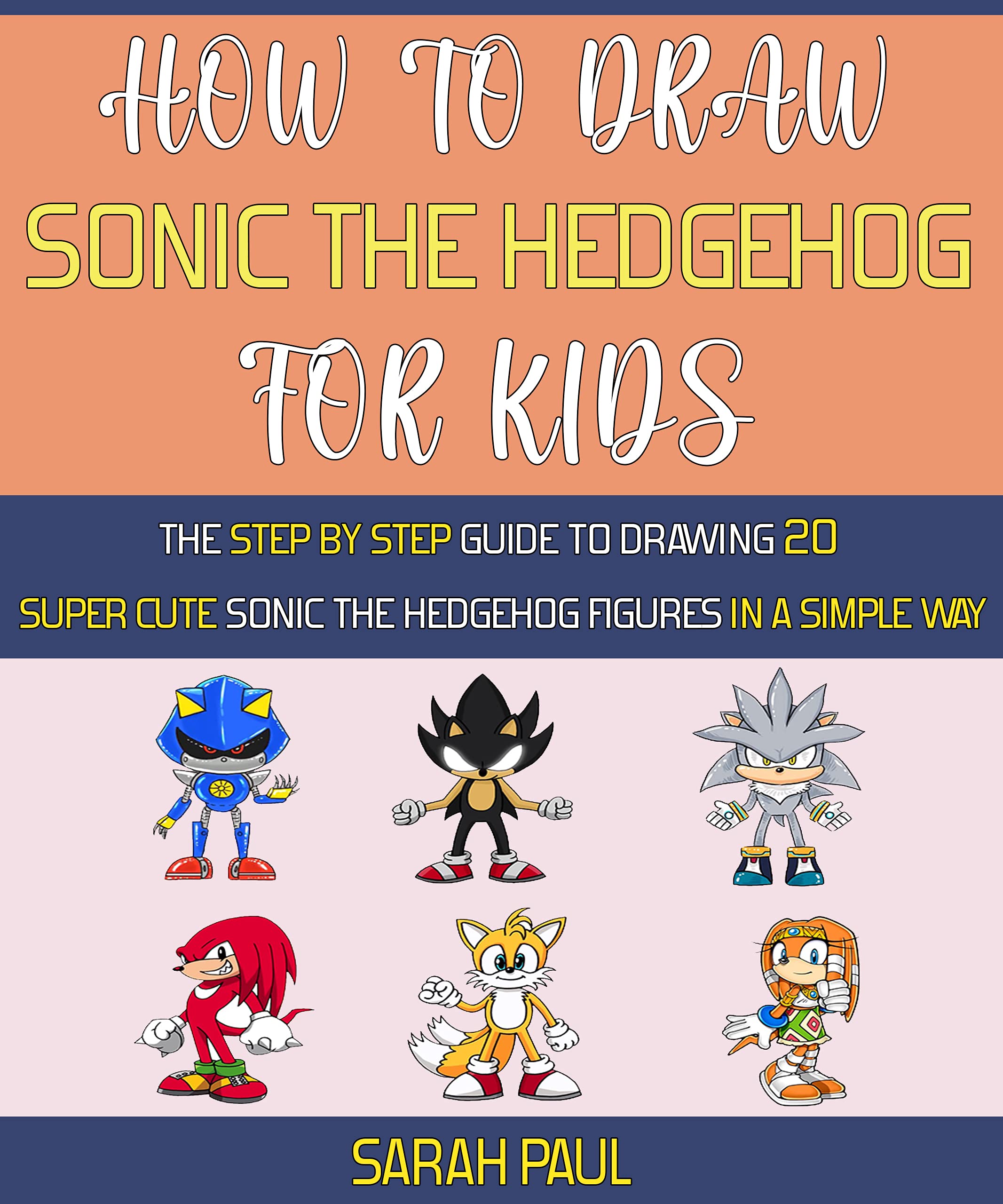 Buy How To Draw Sonic The Hedgehog Characters: The Step by step Guide
