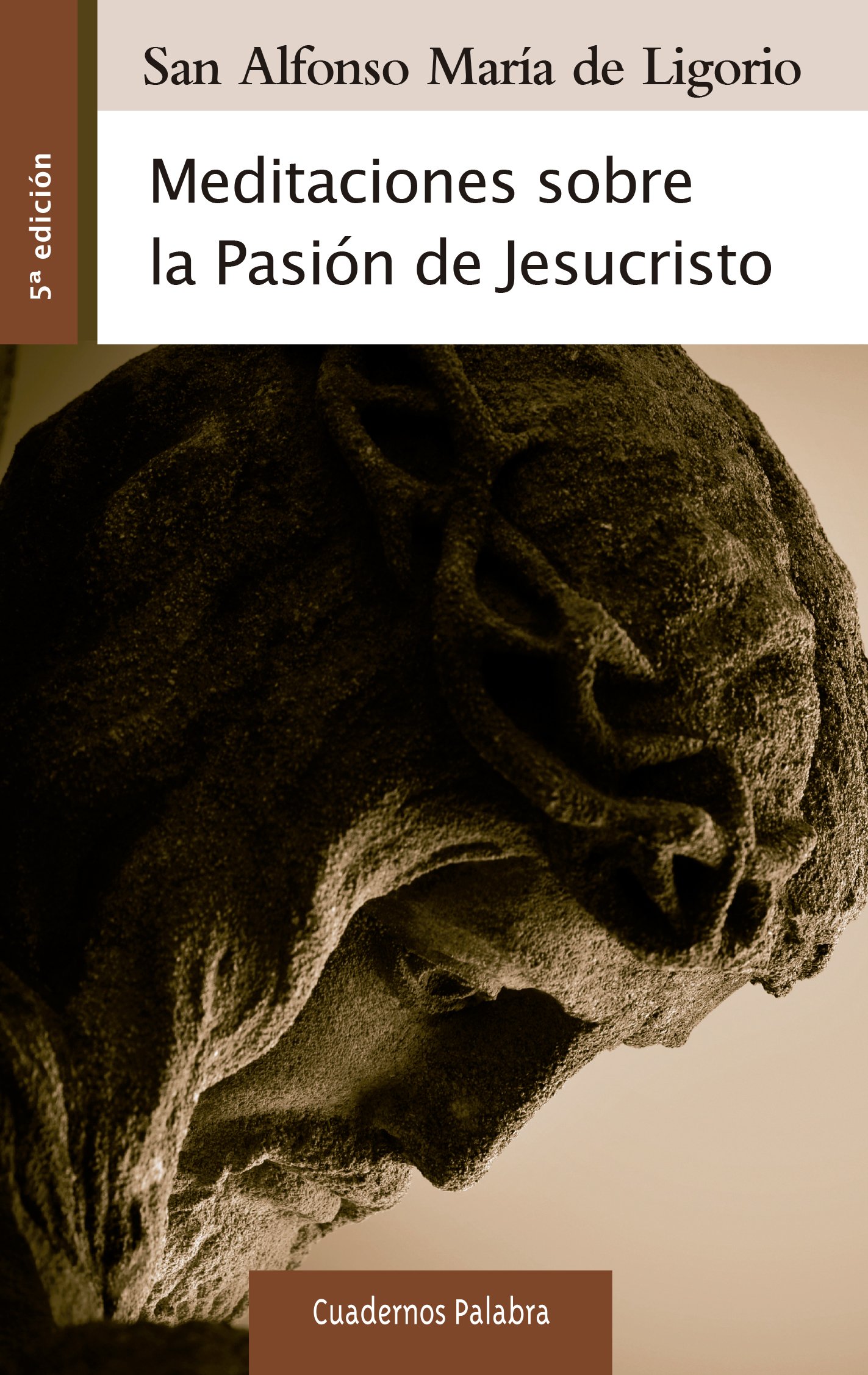 Meditaciones sobre la Pasión de Jesucristo: 109 (Cuadernos Palabra)