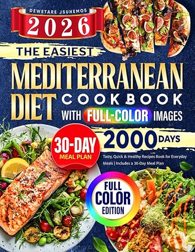 The Easiest Mediterranean Diet Cookbook with Full-Color Images: 2000 Days
