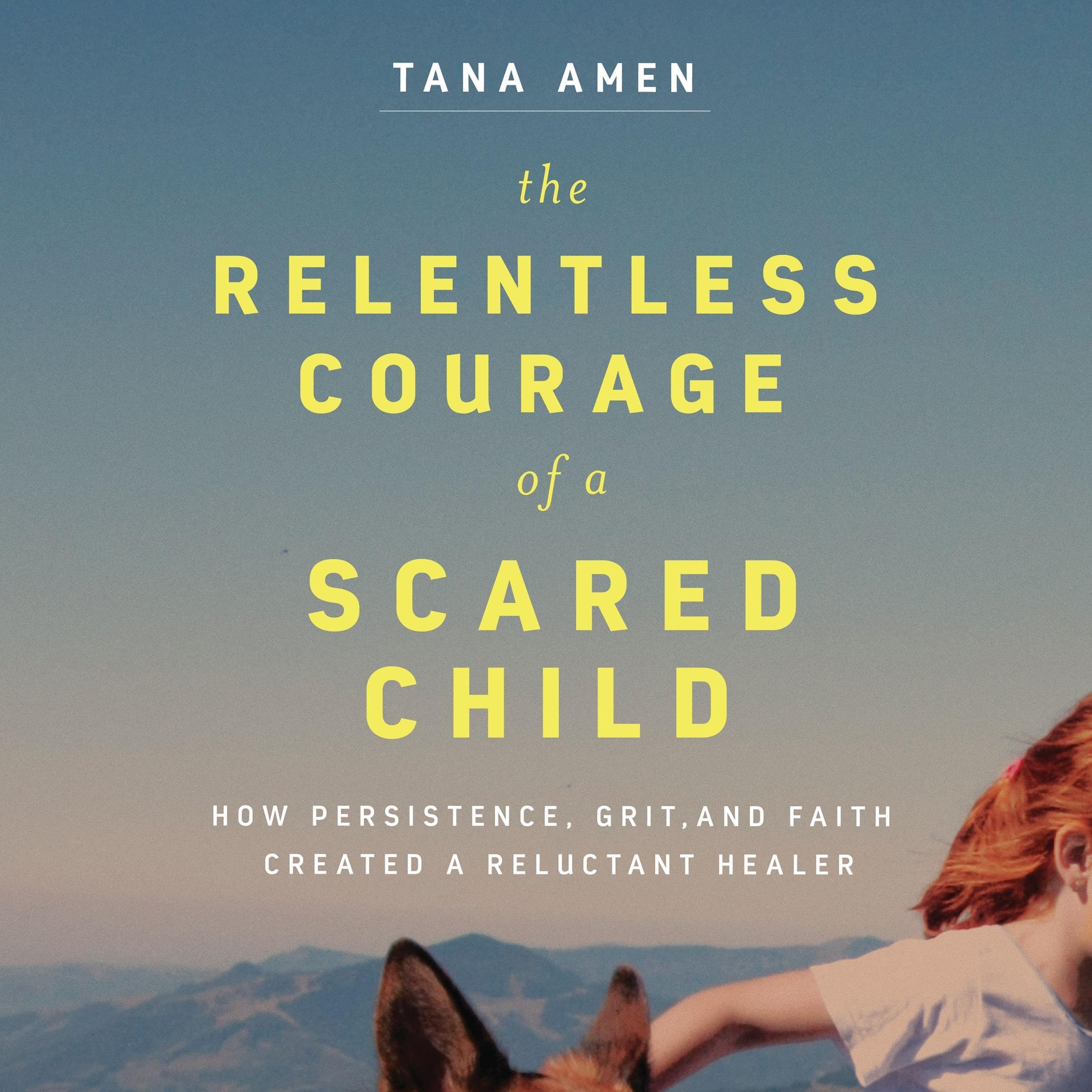 Cover art for The Relentless Courage of a Scared Child