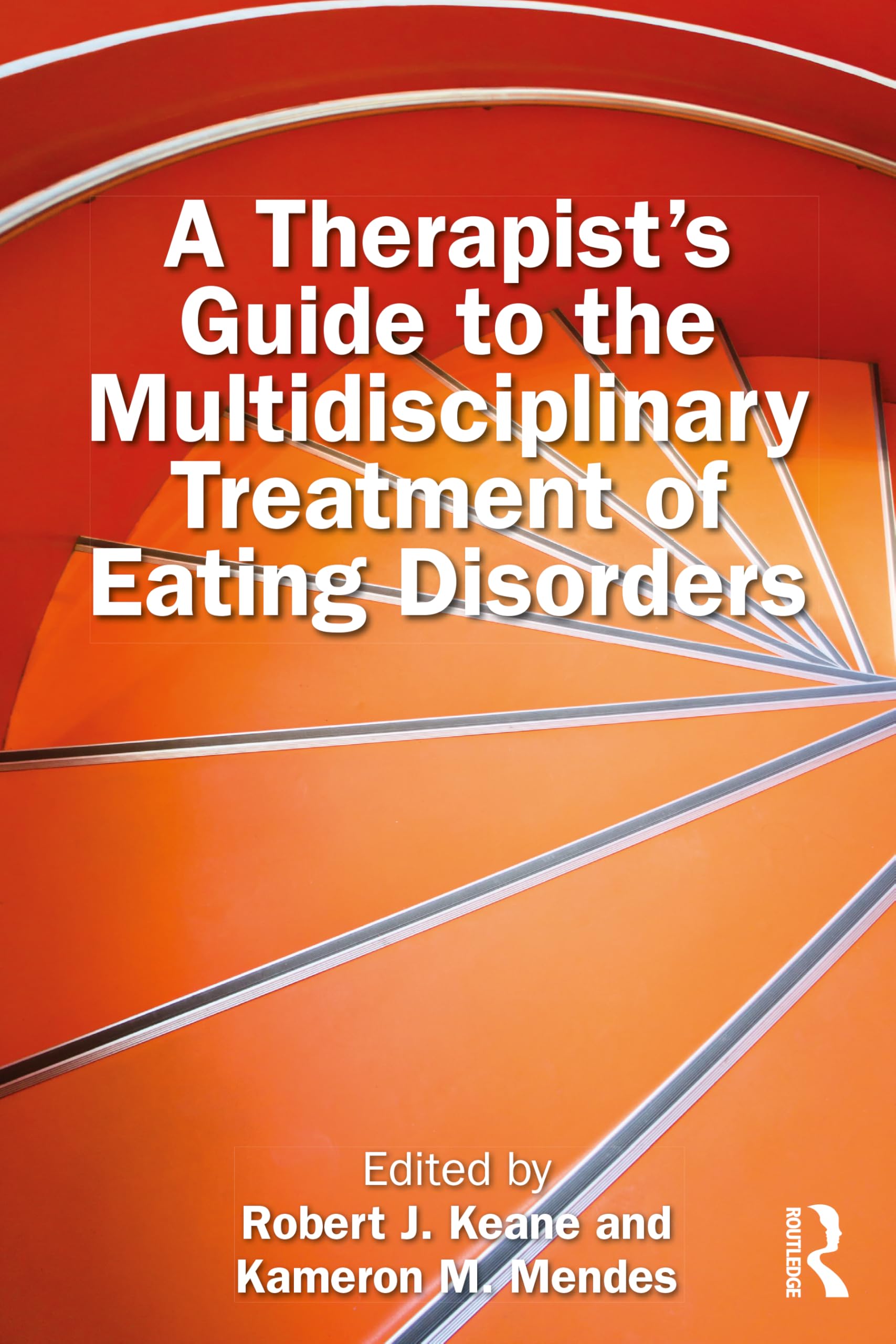 A Therapists Guide to the Multidisciplinary Treatment of Eating Disorders