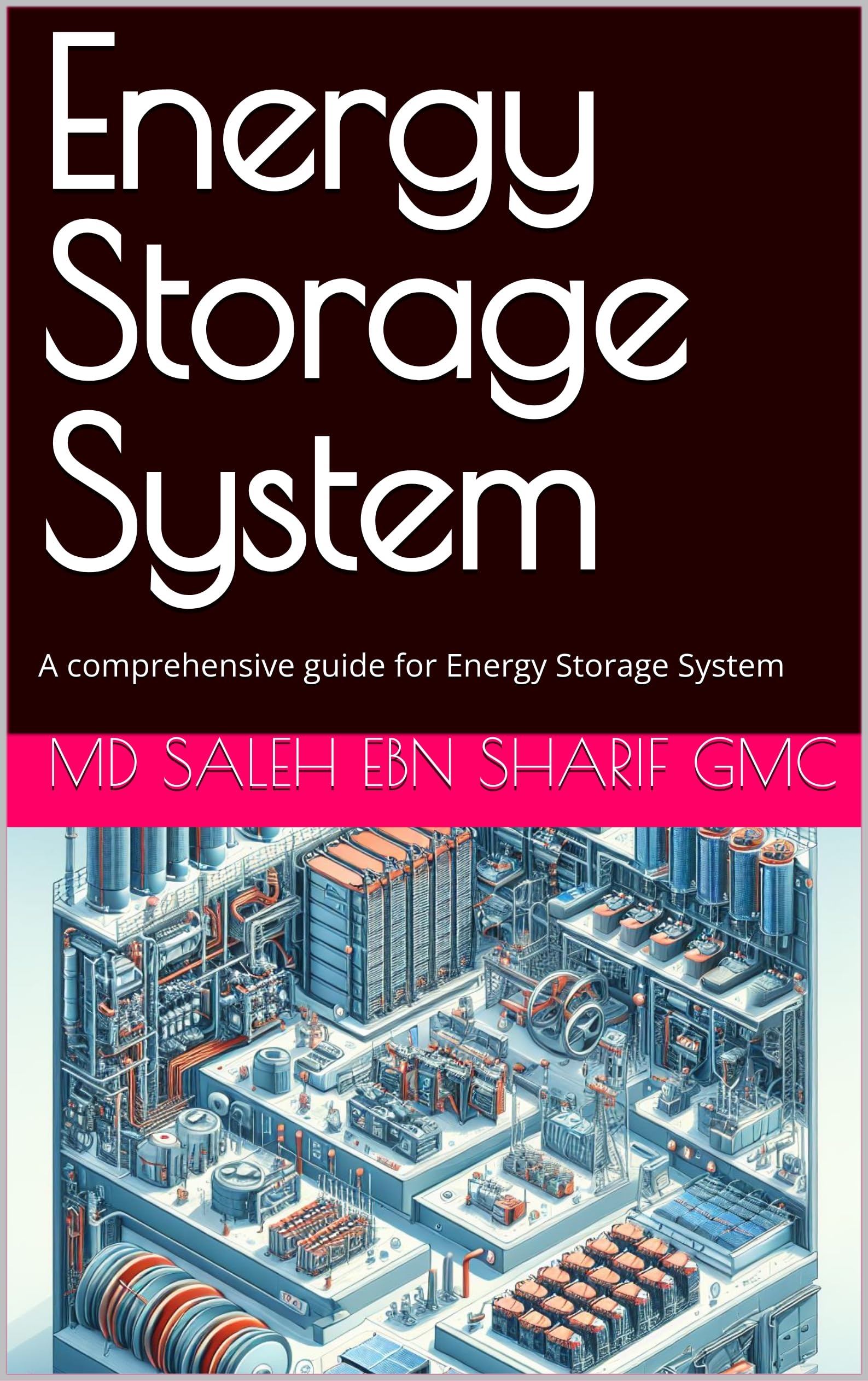 Energy Storage System: A comprehensive guide for Energy Storage System