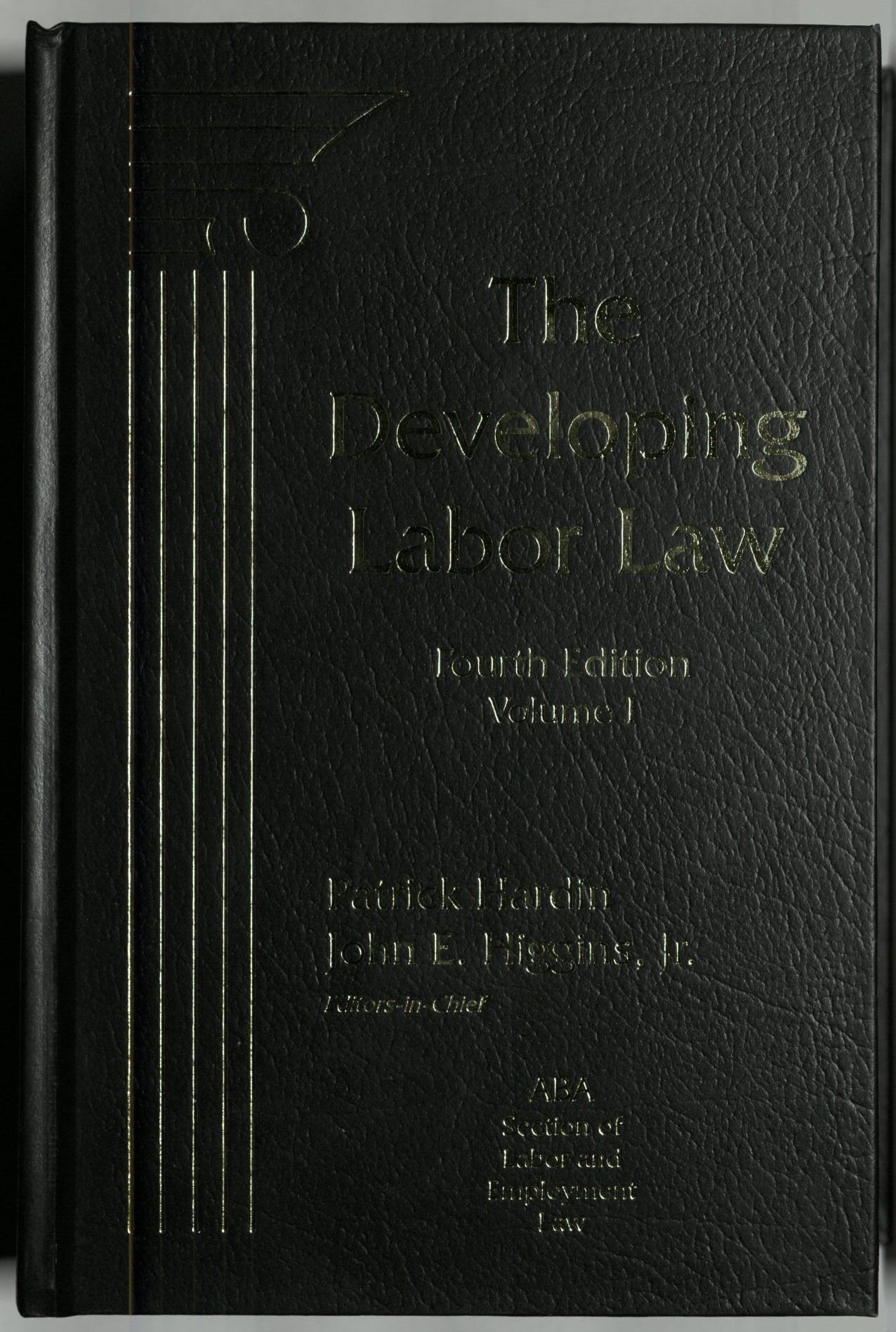 The Developing Labor Law: The Board, the Courts, and the National Labor Relations Act