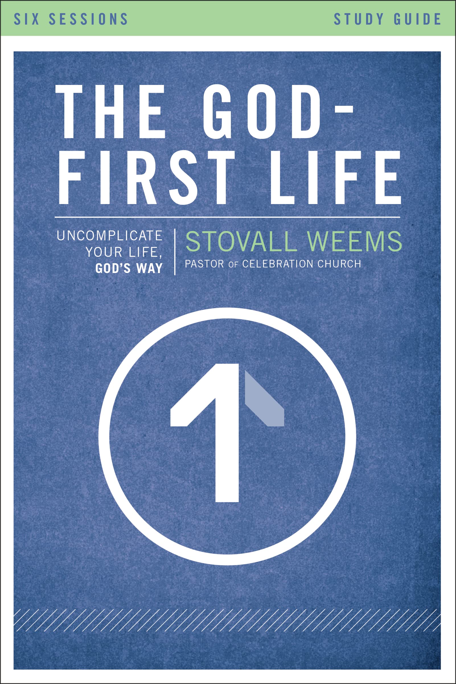 The God-First Life Study Guide: Uncomplicate Your Life, God's Way (An Intervention Novel)
