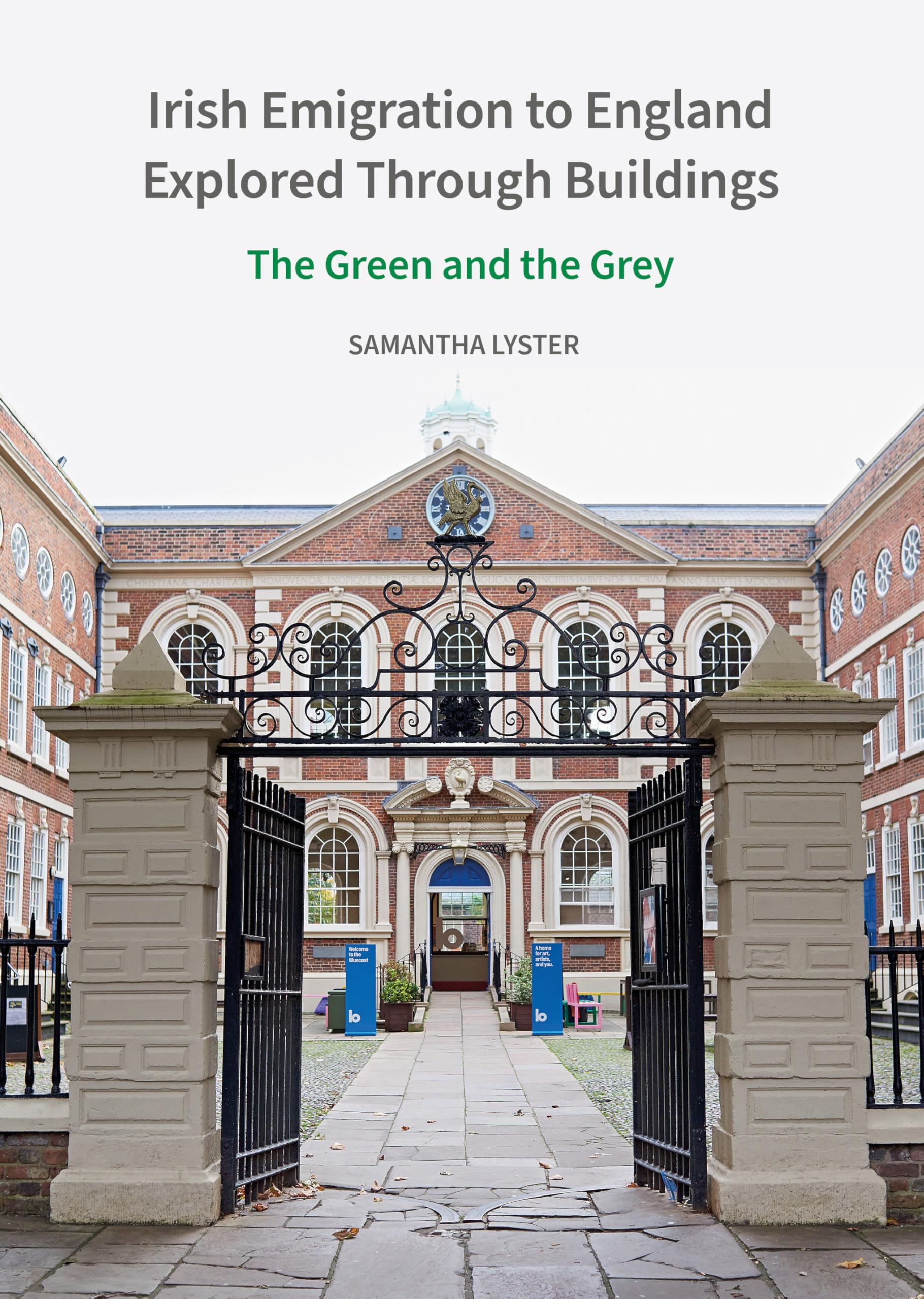 Irish Emigration to England Explored Through Buildings: The Green and the Grey