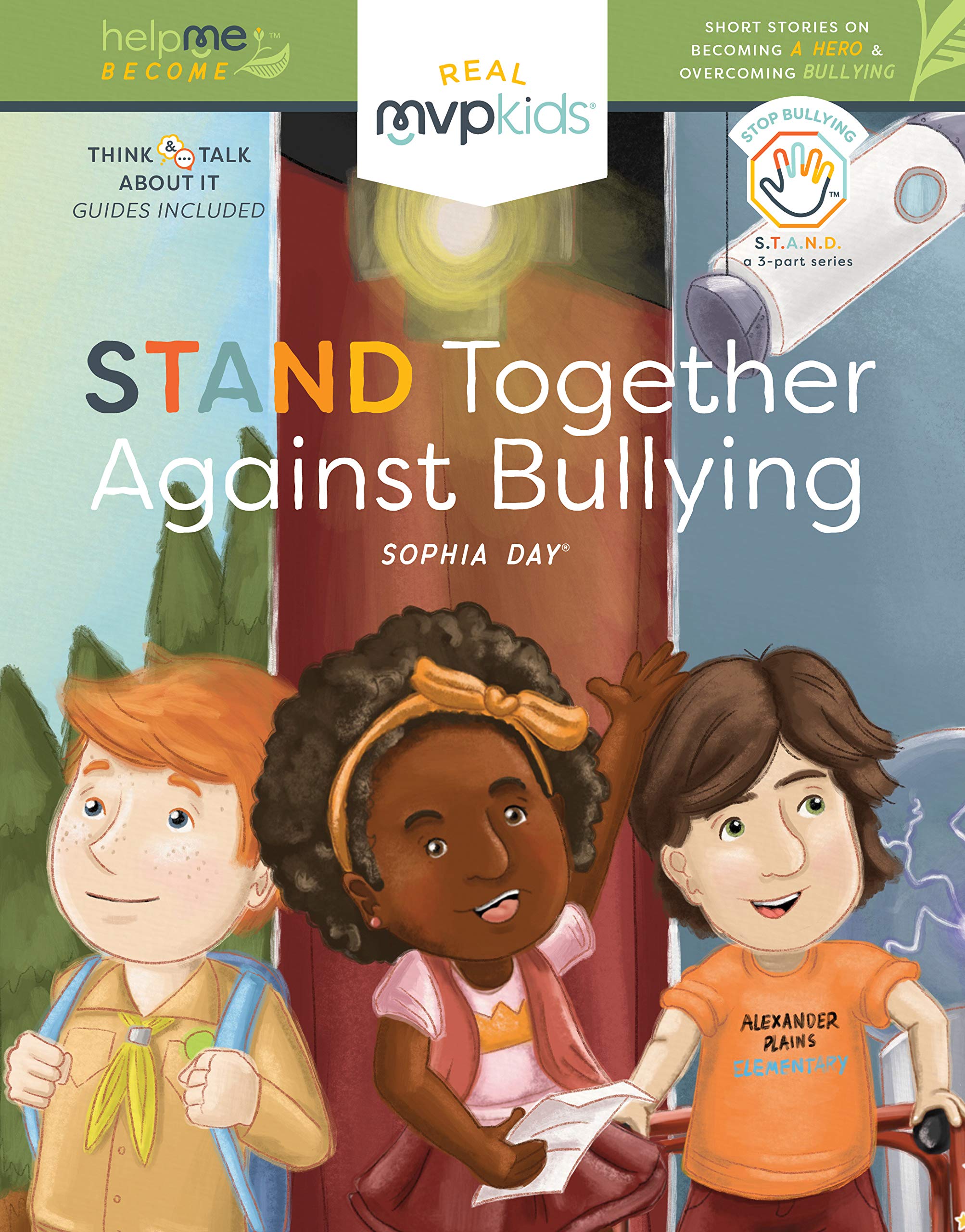 STAND Together Against Bullying: Becoming a Hero & Overcoming Bullying (Help Me Become Book 5)