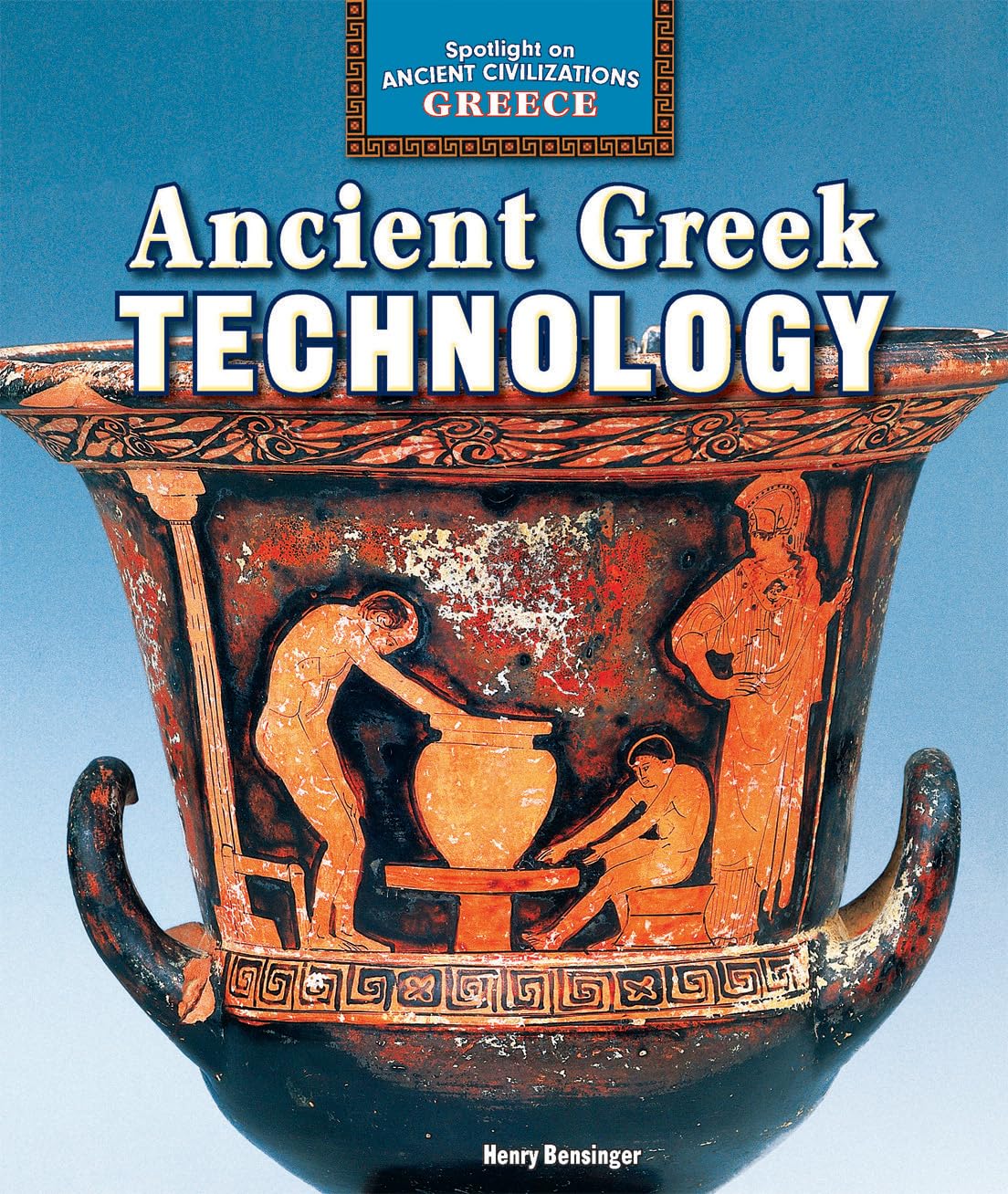 Ancient Greek Technology (Spotlight on Ancient Civilizations: Greece)